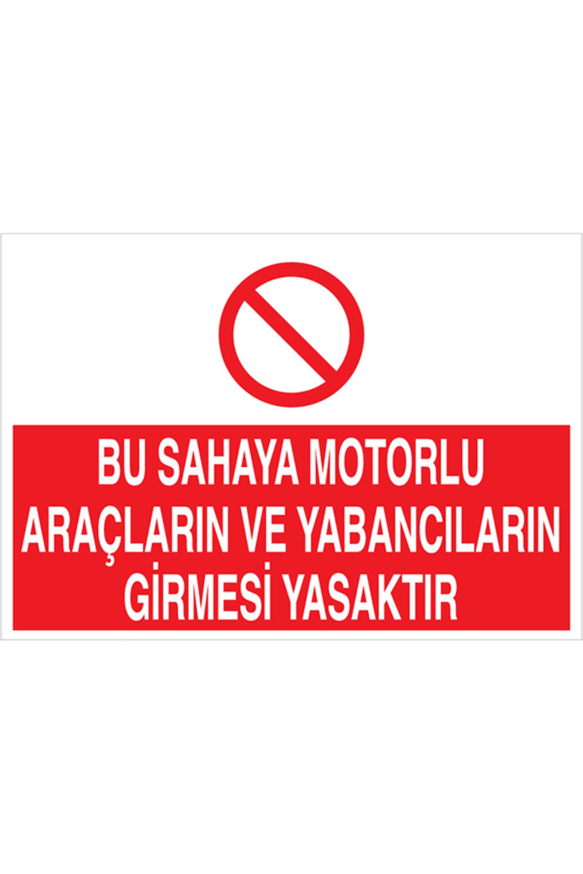 Uytab Bu Sahaya Motorlu Araçların... Uyarı Tabelası - 20x30 Alüminyum Kompozit Panel - ŞAKY43