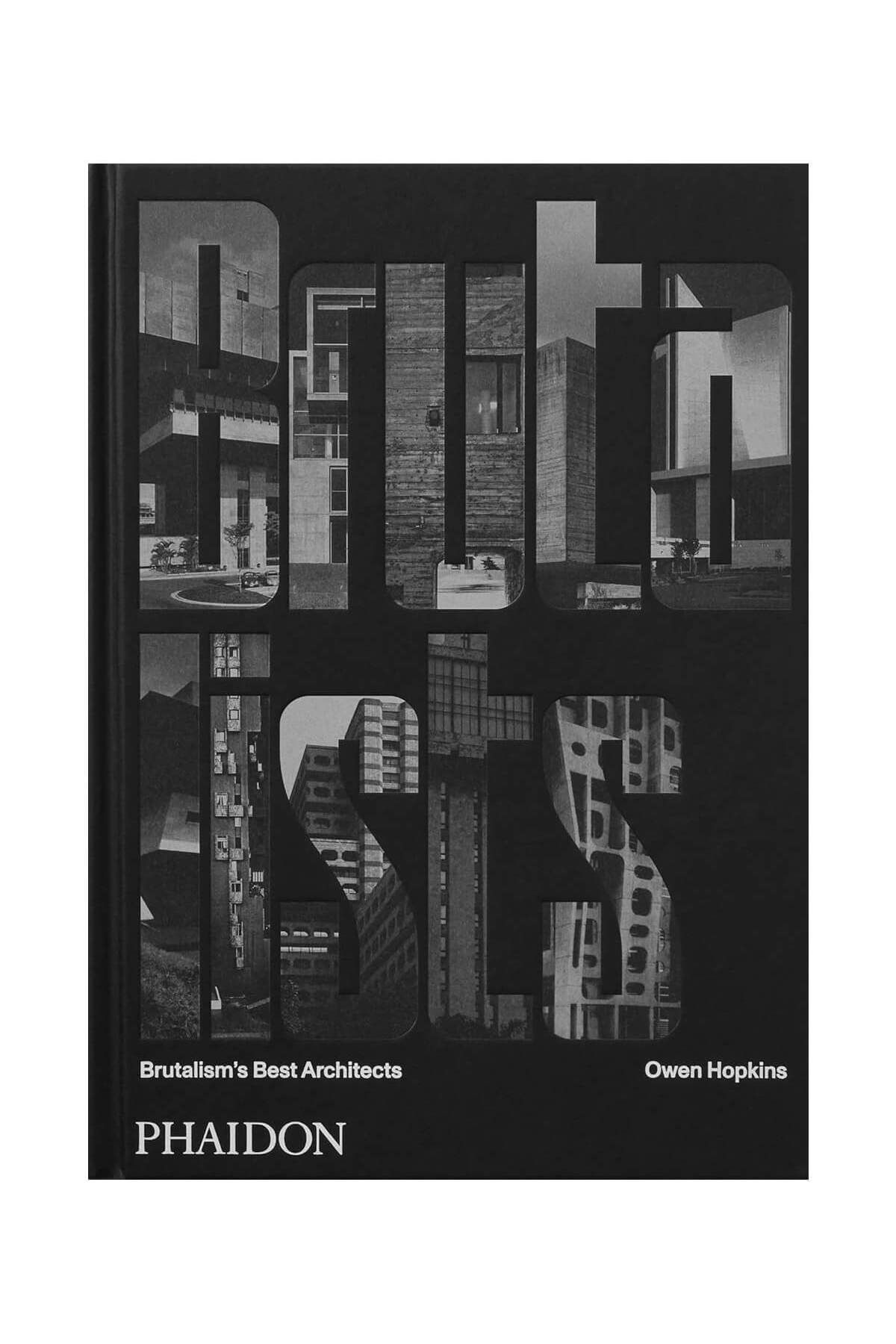 Phaidon The Brutalists Brutalisms Best Architects 9781838665630