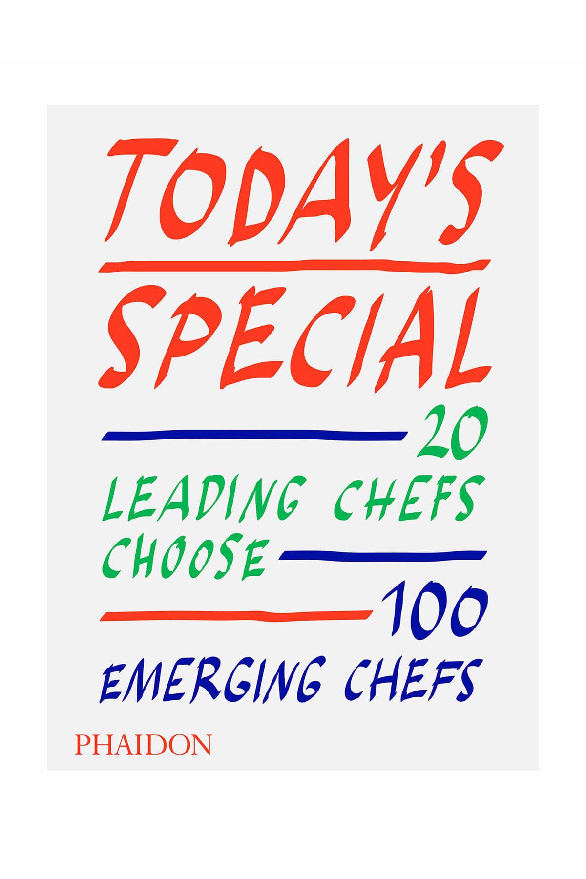 Phaidon Todays Special 20 Leading Chefs Choose 100 Emerging Chefs 9781838661359