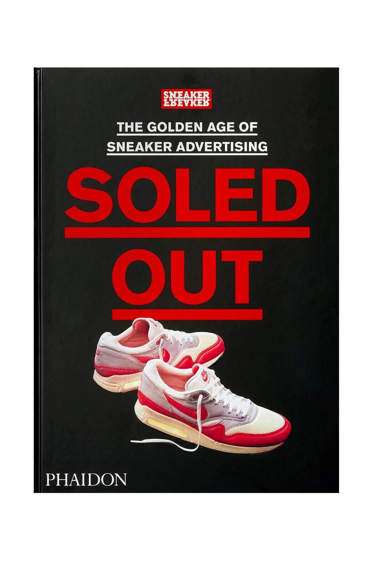 Phaidon Soled Out The Golden Age Of Sneaker Advertising Sneaker Freaker 9781838663674