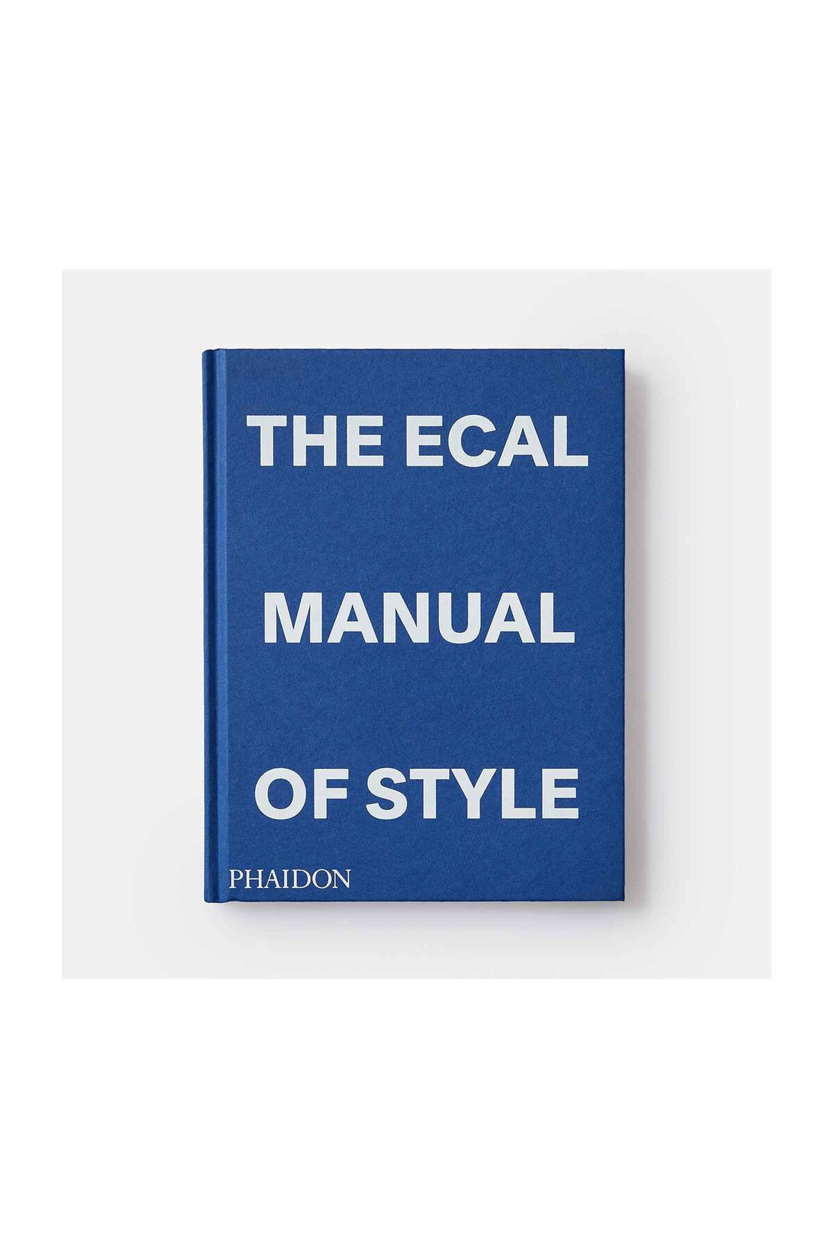 Phaidon The Ecal Manual Of Style How To Best Teach Design Today? 9781838665173