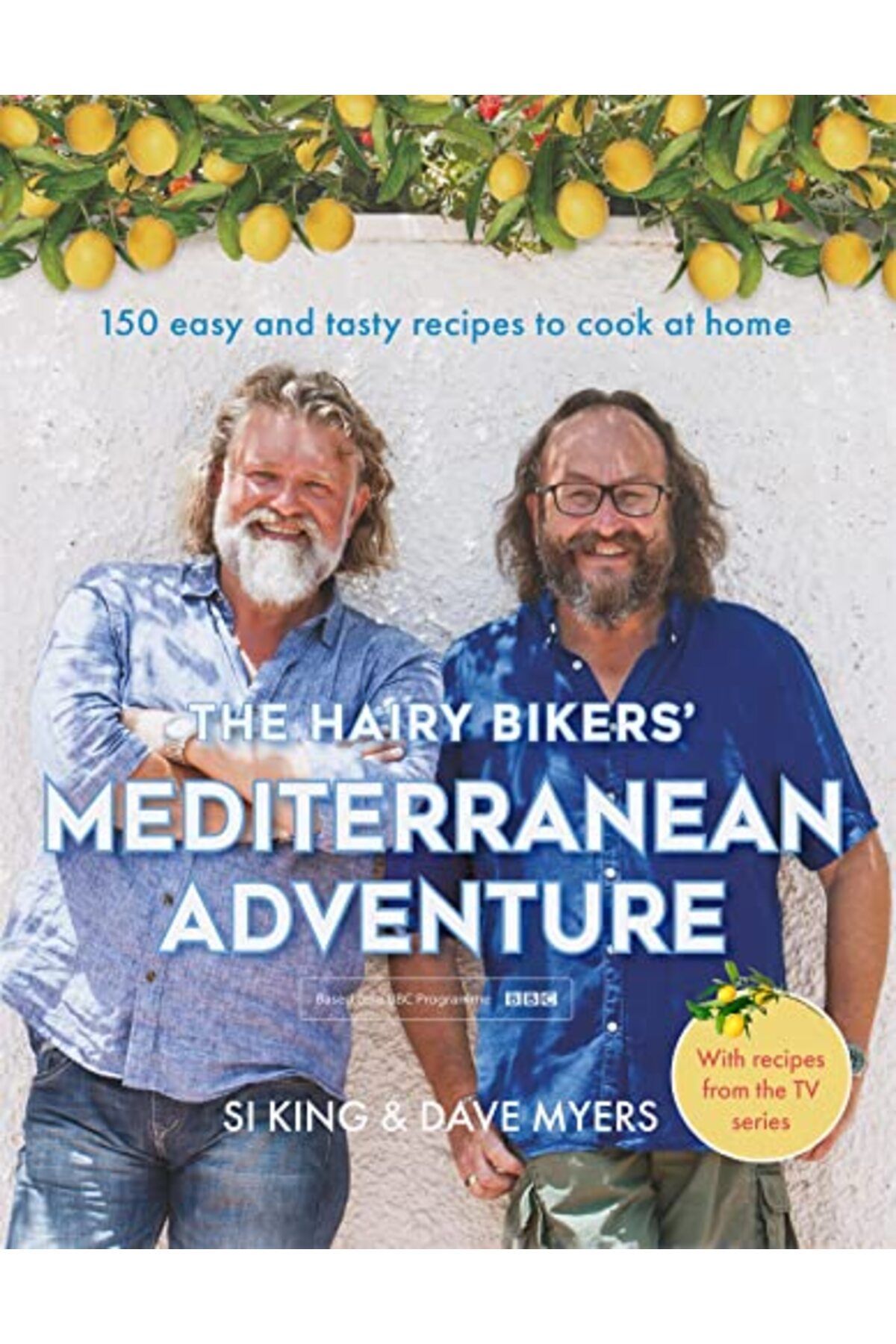 Seven Dials-The Hairy Bikers' Mediterranean Adventure (TV tie-in): 150 easy and tasty recipes to cook at home 1
