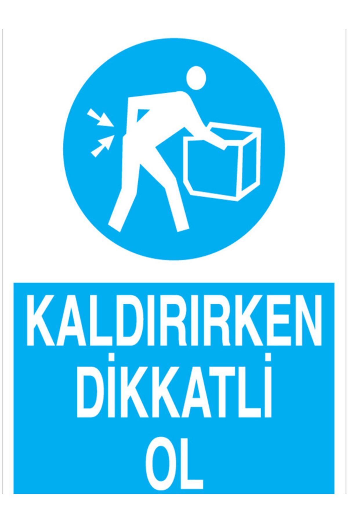 Uytab Kaldırırken Dikkatli Ol Uyarı Tabelası - 20x30 Alüminyum Kompozit Panel - YÜK7