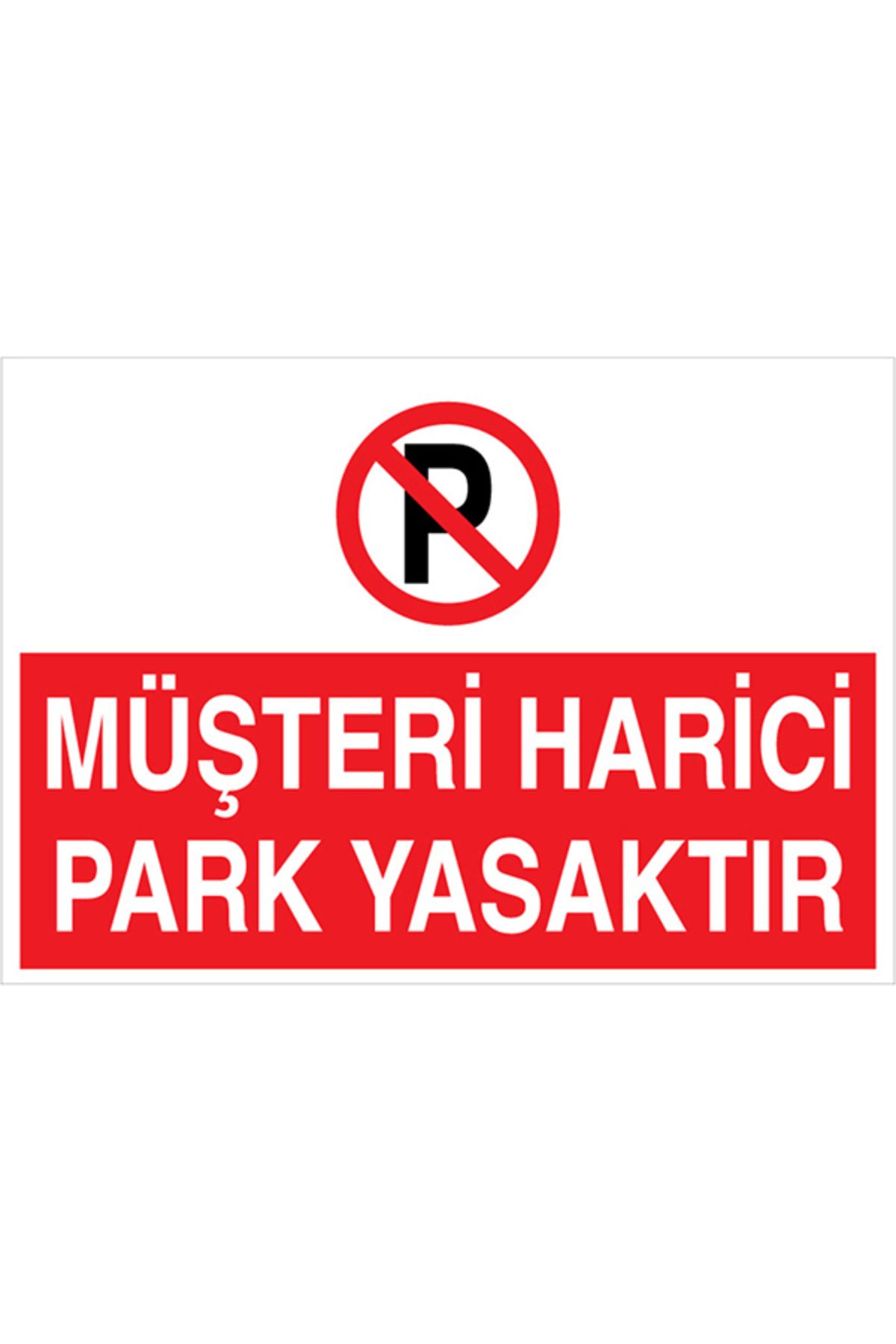 Uytab Müşteri Harici Park Yasaktır Uyarı Tabelası - 20x30 Alüminyum Kompozit Panel - PY5