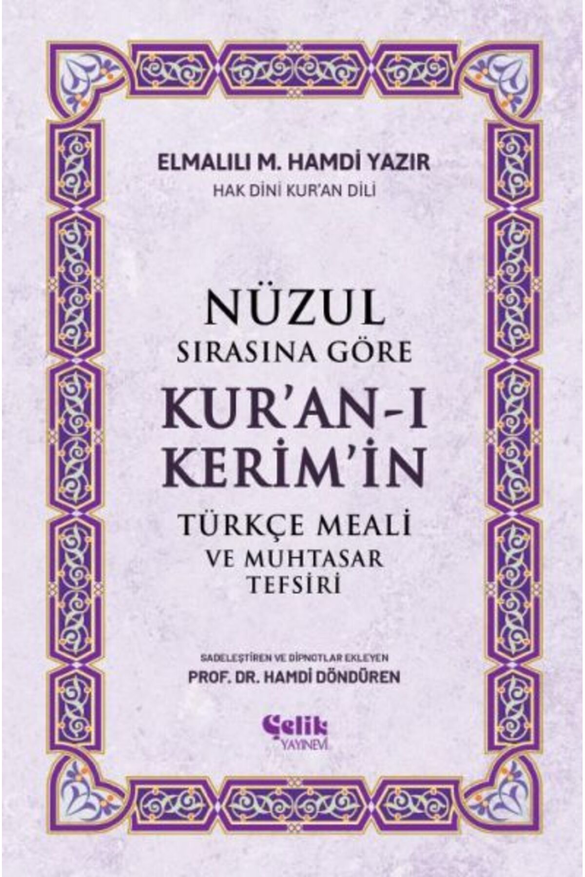 Çelik Yayınevi Nüzul Sırasına Göre Kur'an-ı Keri·m'i·n Türkçe Meali· Ve Muhtasar Tefsiri