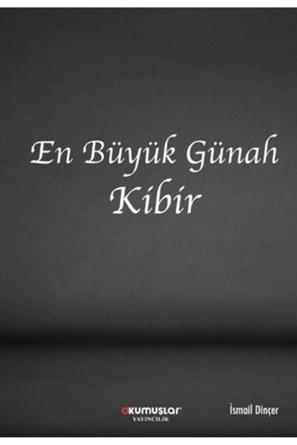Okumuşlar Yayıncılık En Büyük Günah Kibir