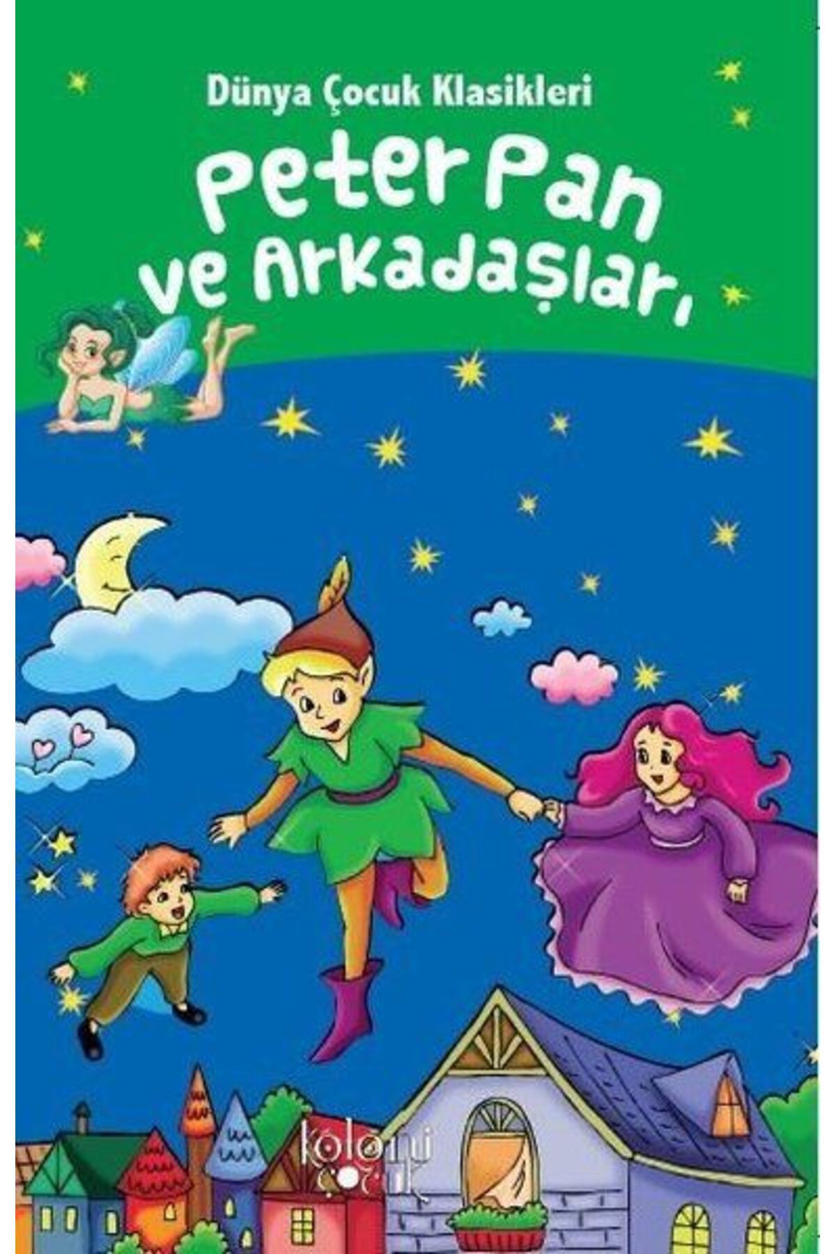 Koloni Çocuk Peter Pan ve Arkadaşları - Dünya Çocuk Klasikleri