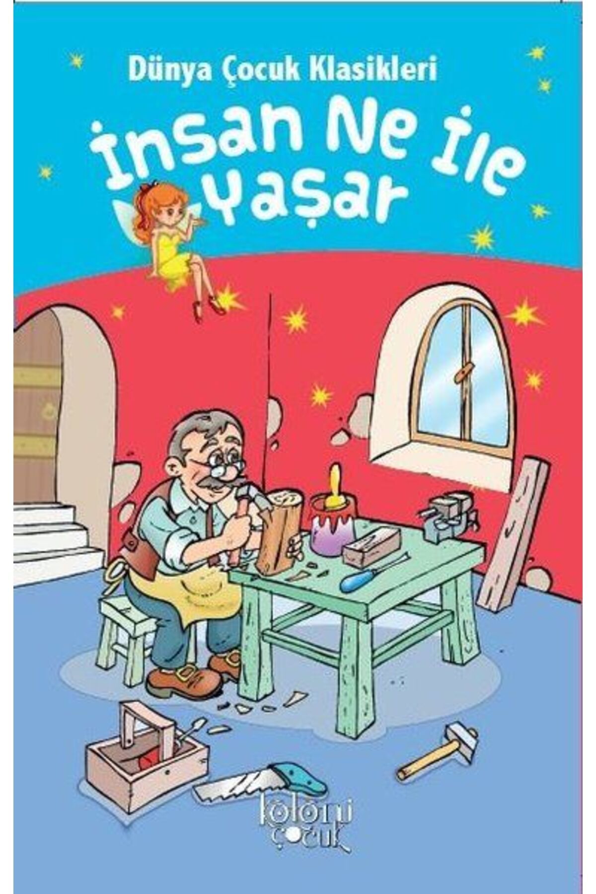 Koloni Çocuk İnsan Ne İle Yaşar - Dünya Çocuk Klasikleri