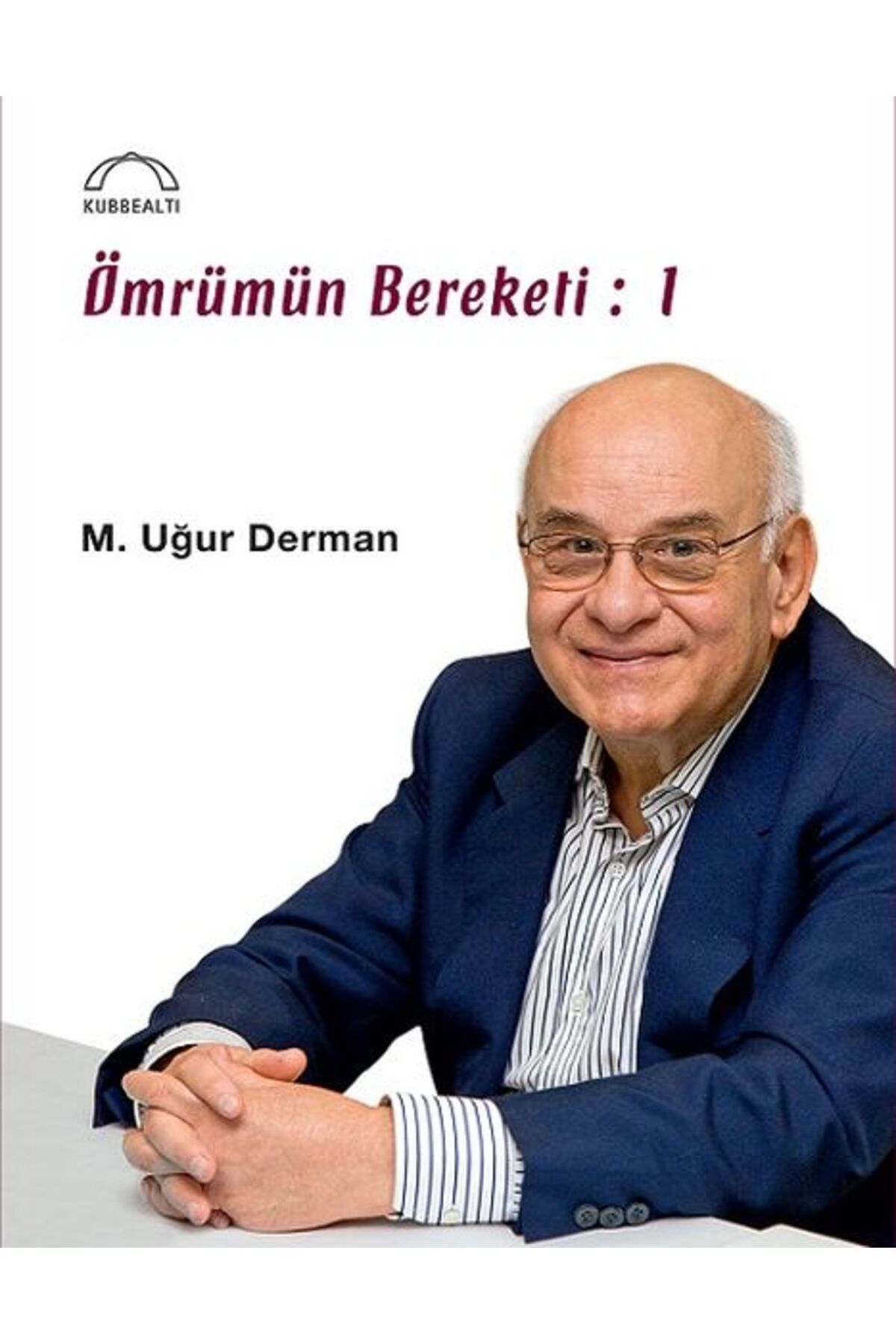 Kubbealtı Neşriyatı Yayıncılık Ömrümün Bereketi - 1