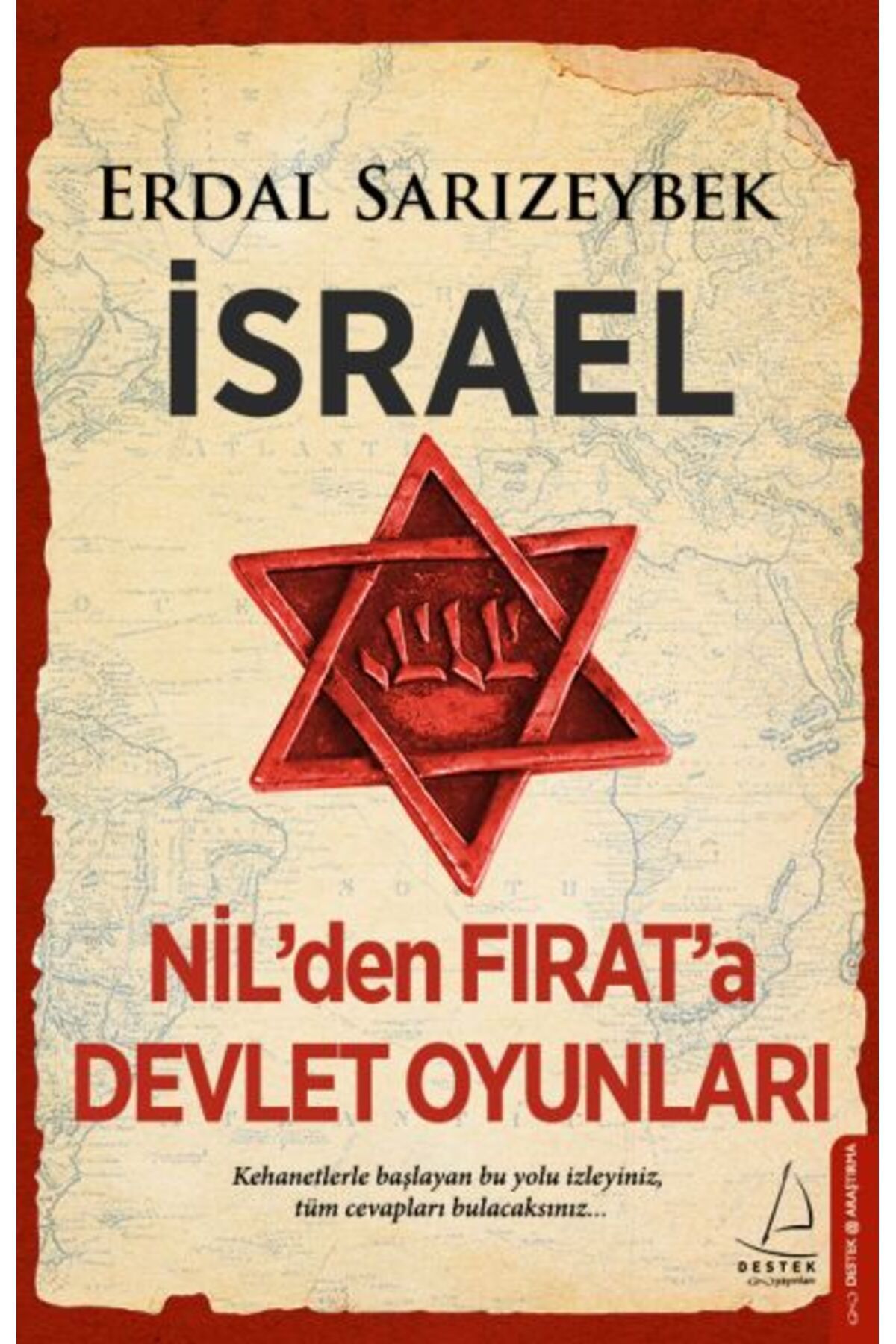 Destek Yayınları İsrael - Nil’den Fırat’a Devlet Oyunları