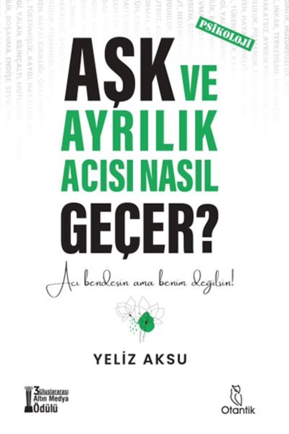 Otantik Kitap Aşk ve Ayrılık Acısı Nasıl Geçer?