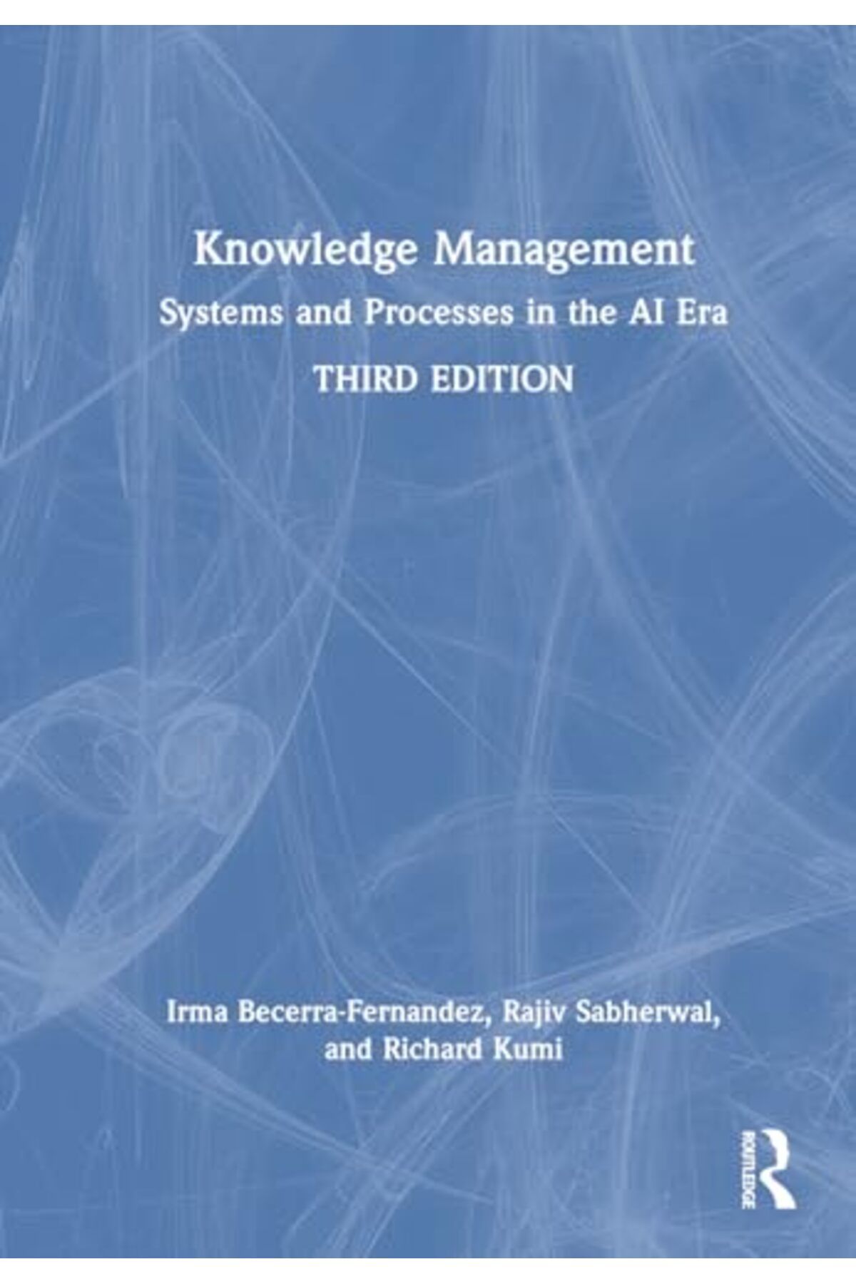 Routledge-Knowledge Management: Systems and Processes in the AI Era 1
