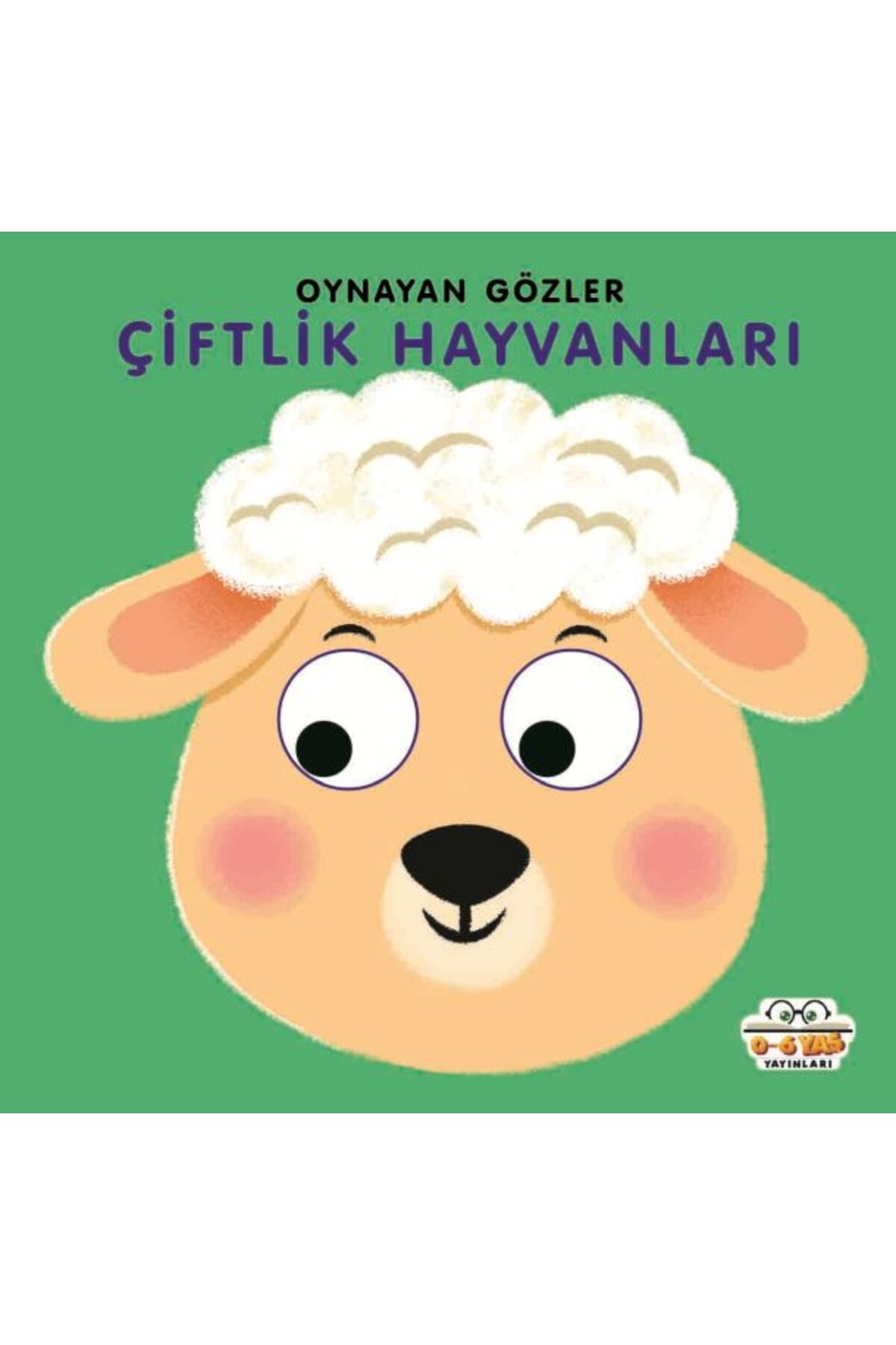 0-6 Yaş Yayınları Oynayan Gözler Çiftlik Hayvanları