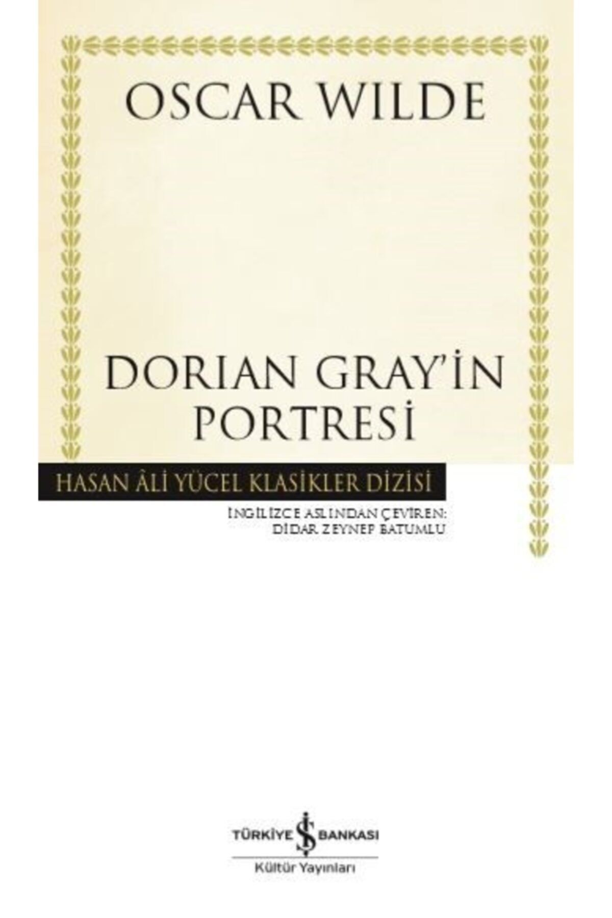 TÜRKİYE İŞ BANKASI KÜLTÜR YAYINLARI Dorian Gray'in Portresi -oscar Wilde