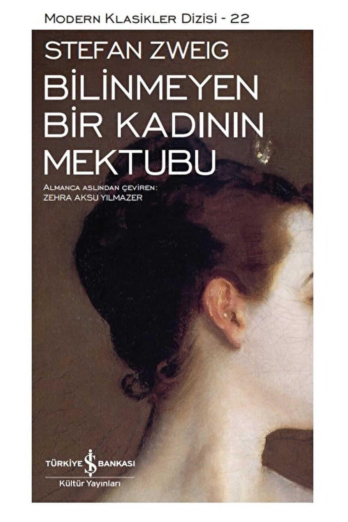 TÜRKİYE İŞ BANKASI KÜLTÜR YAYINLARI Bilinmeyen Bir Kadının Mektubu / Stefan Zweig / / 9786254290350