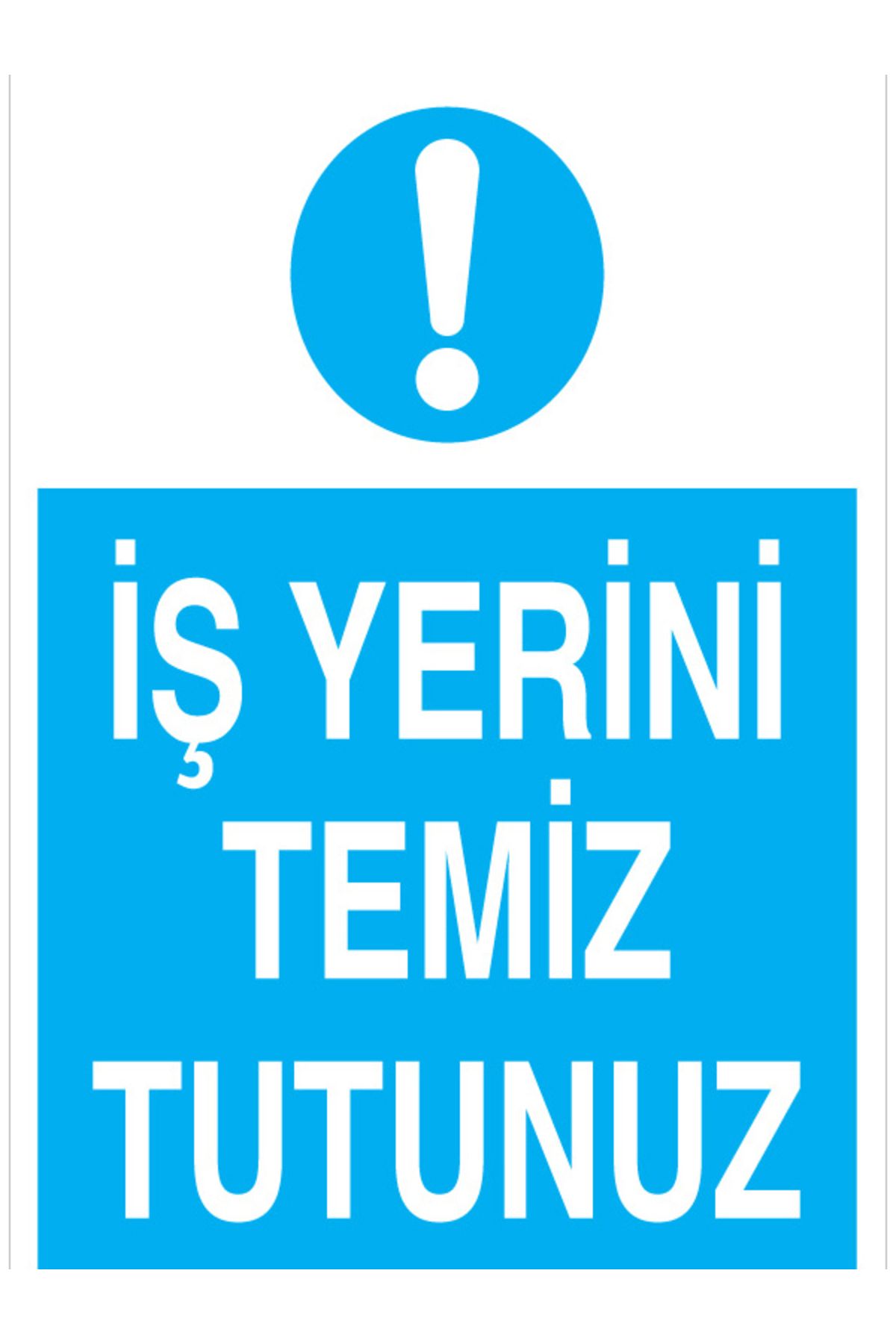 Uytab İş Yerini Temiz Tutunuz Uyarı Tabelası - 20x30 Alüminyum Kompozit Panel - TD38