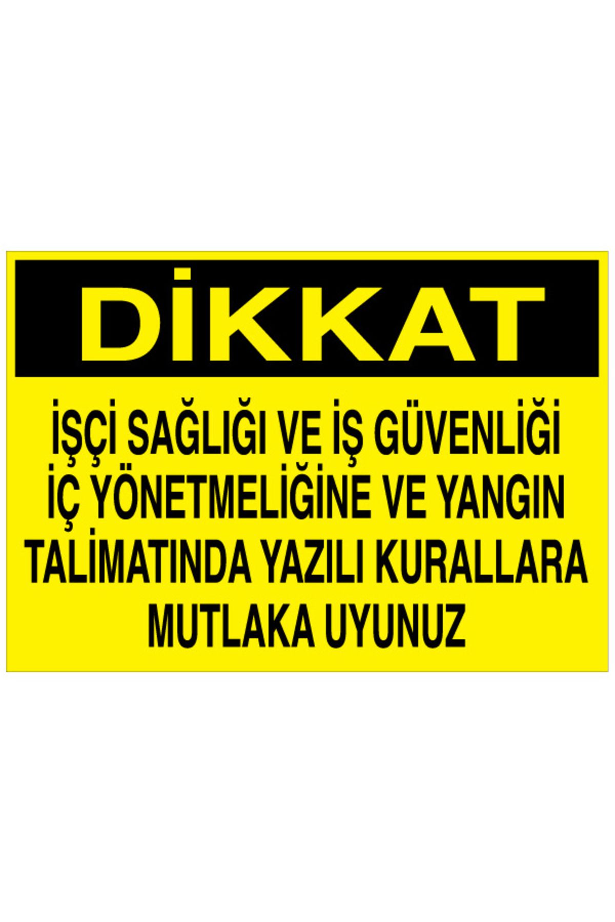 Uytab Dikkat İşçi Sağlığı ve... Uyarı Tabelası - 20x30 Alüminyum Kompozit Panel - T1