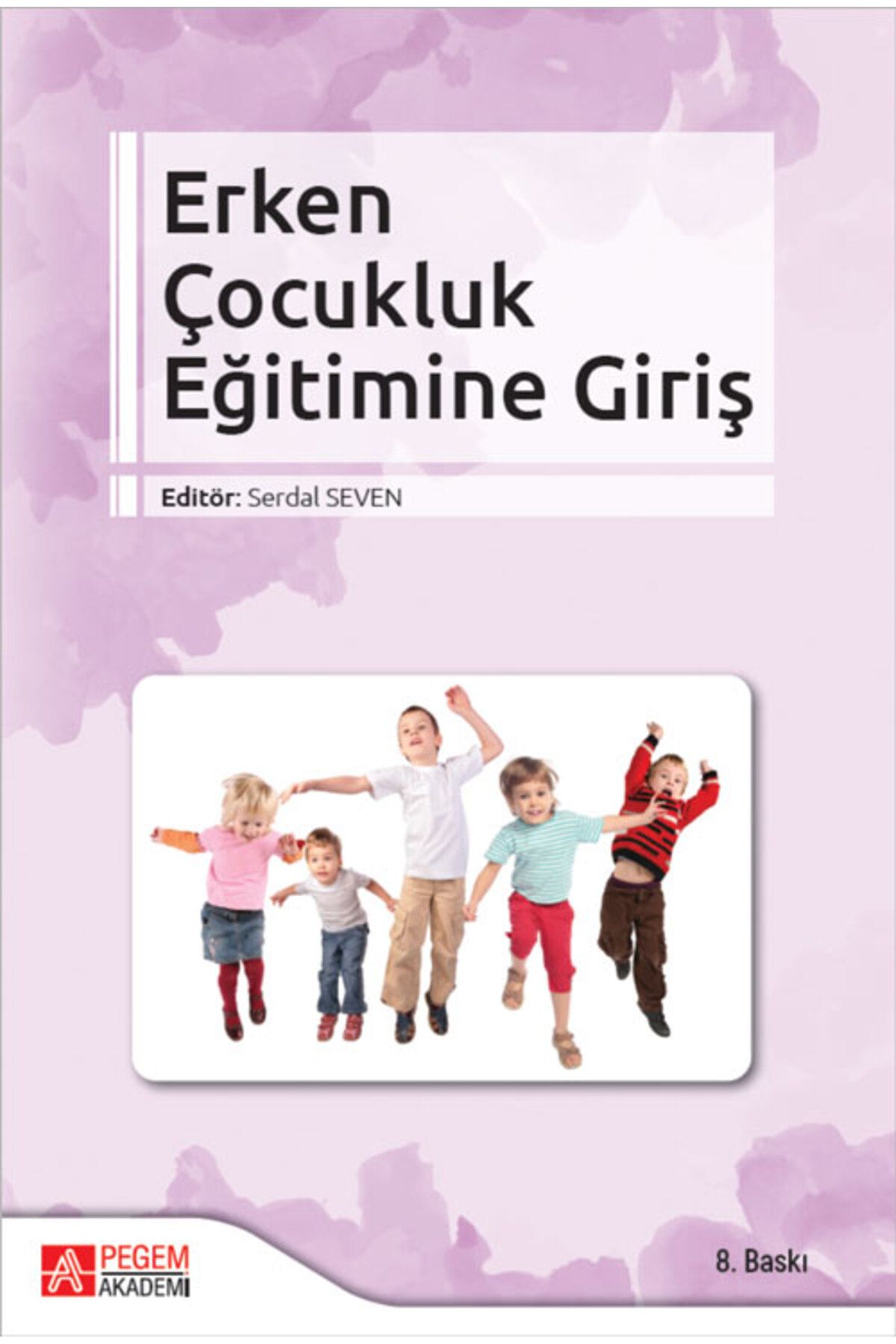 Pegem Akademi Yayıncılık Erken Çocukluk Eğitimine Giriş