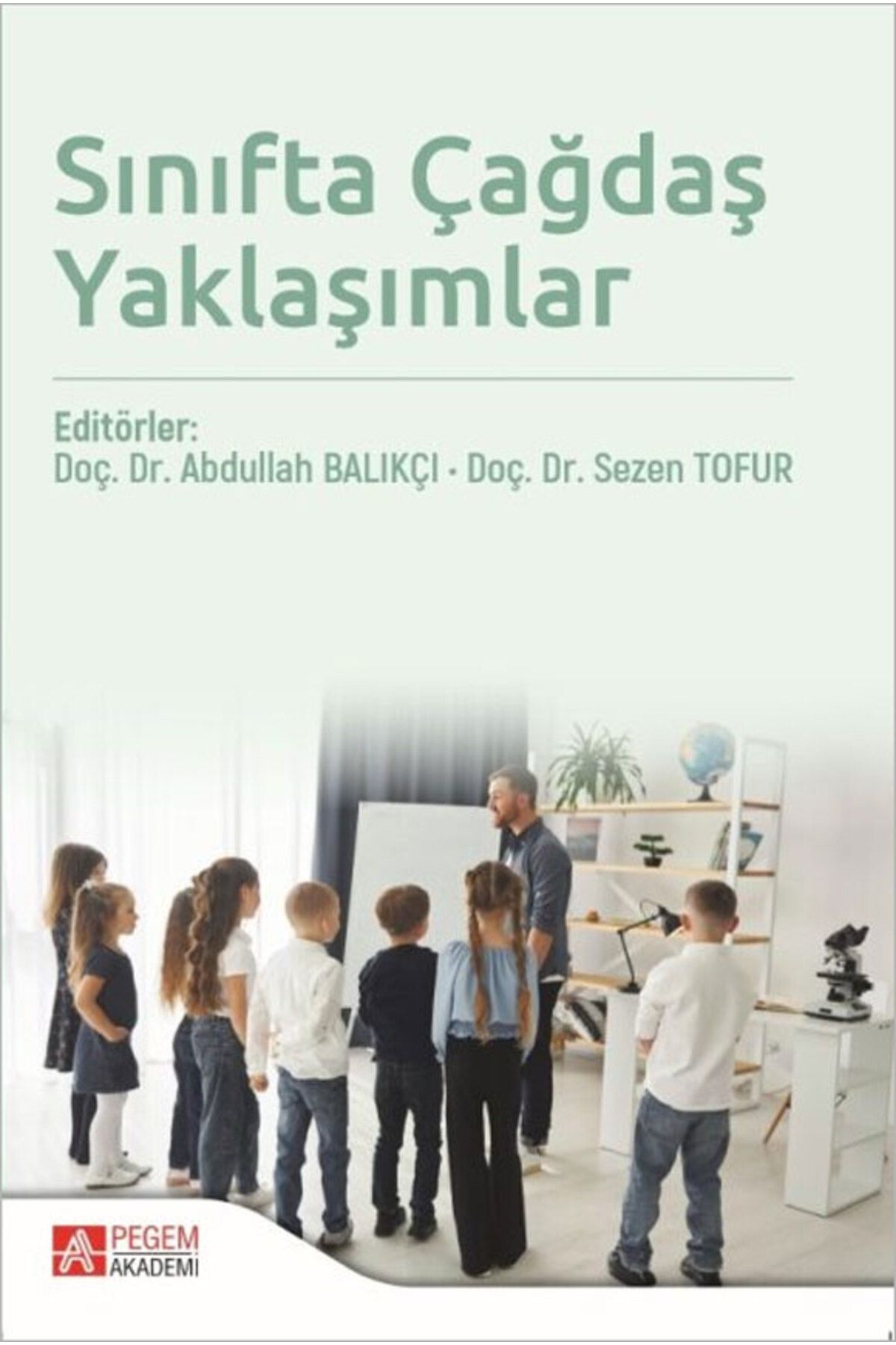 Pegem Akademi Yayıncılık Sınıfta Çağdaş Yaklaşımlar