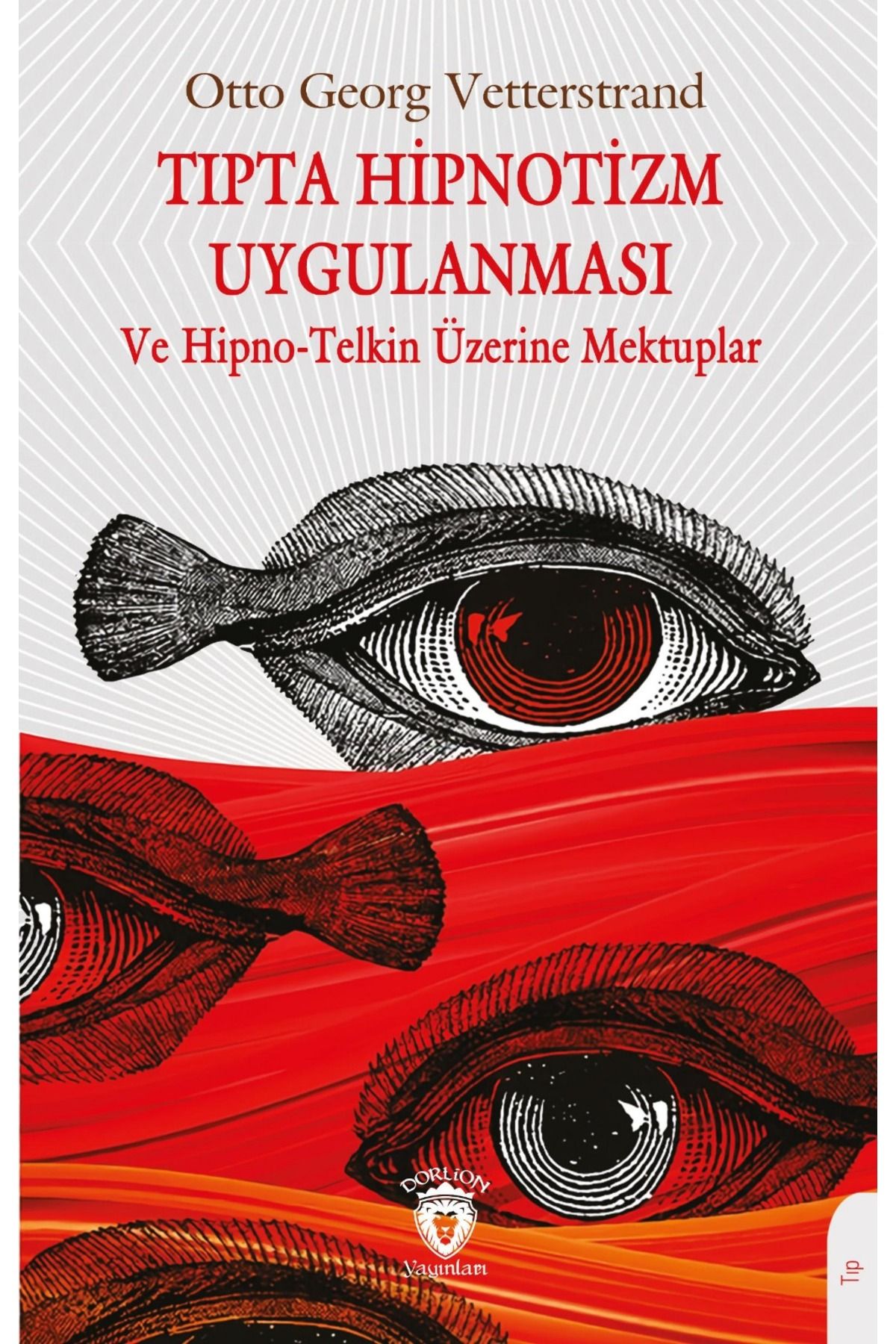 Dorlion Yayınları Tıpta Hipnotizm Uygulanması -Otto Georg Vetterstrand-