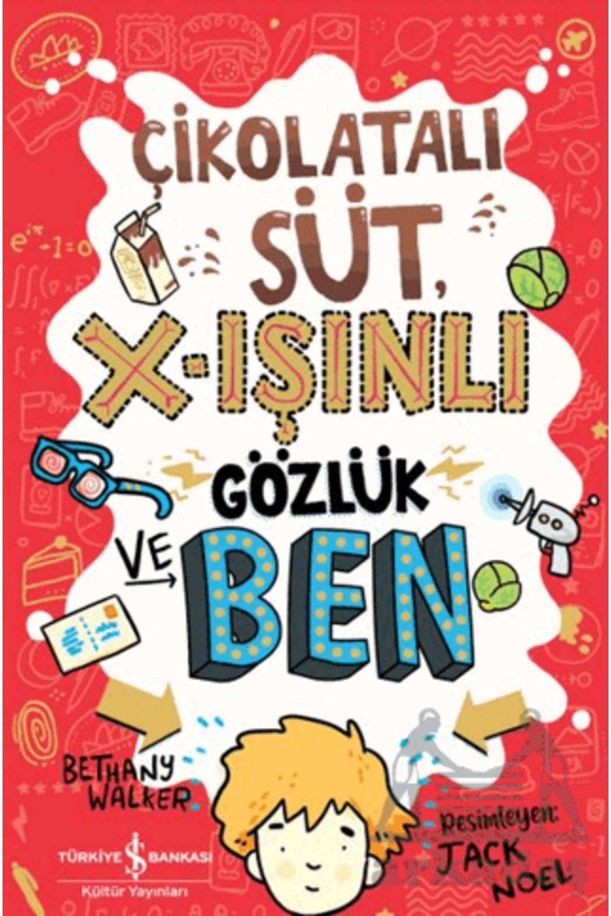 TÜRKİYE İŞ BANKASI KÜLTÜR YAYINLARI Çikolatalı Süt, X-Işınlı Gözlük Ve Ben