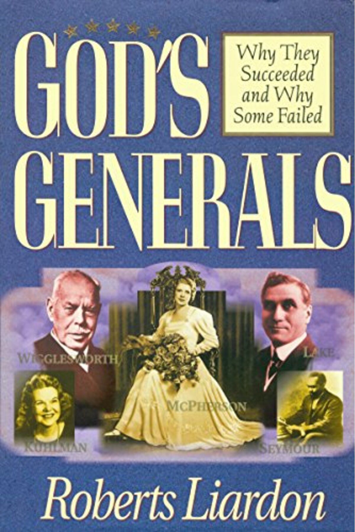 WHITAKER HOUSE,U.S.-God's Generals: Why They Succeeded and Why Some Failed 1