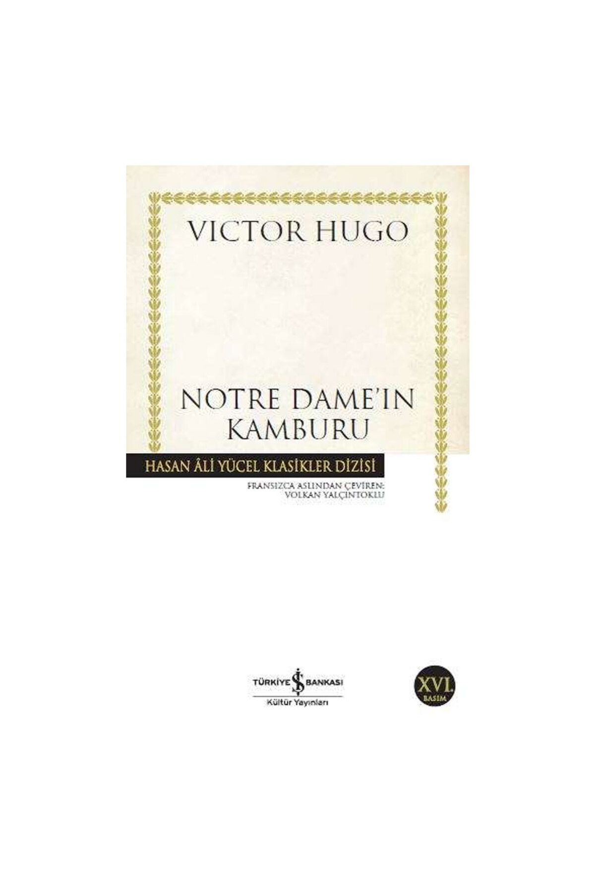 TÜRKİYE İŞ BANKASI KÜLTÜR YAYINLARI Notre Damein Kamburu Hasan Ali Yücel Klasikler Victor Hugo Iş Bankası Kültür Yayınları