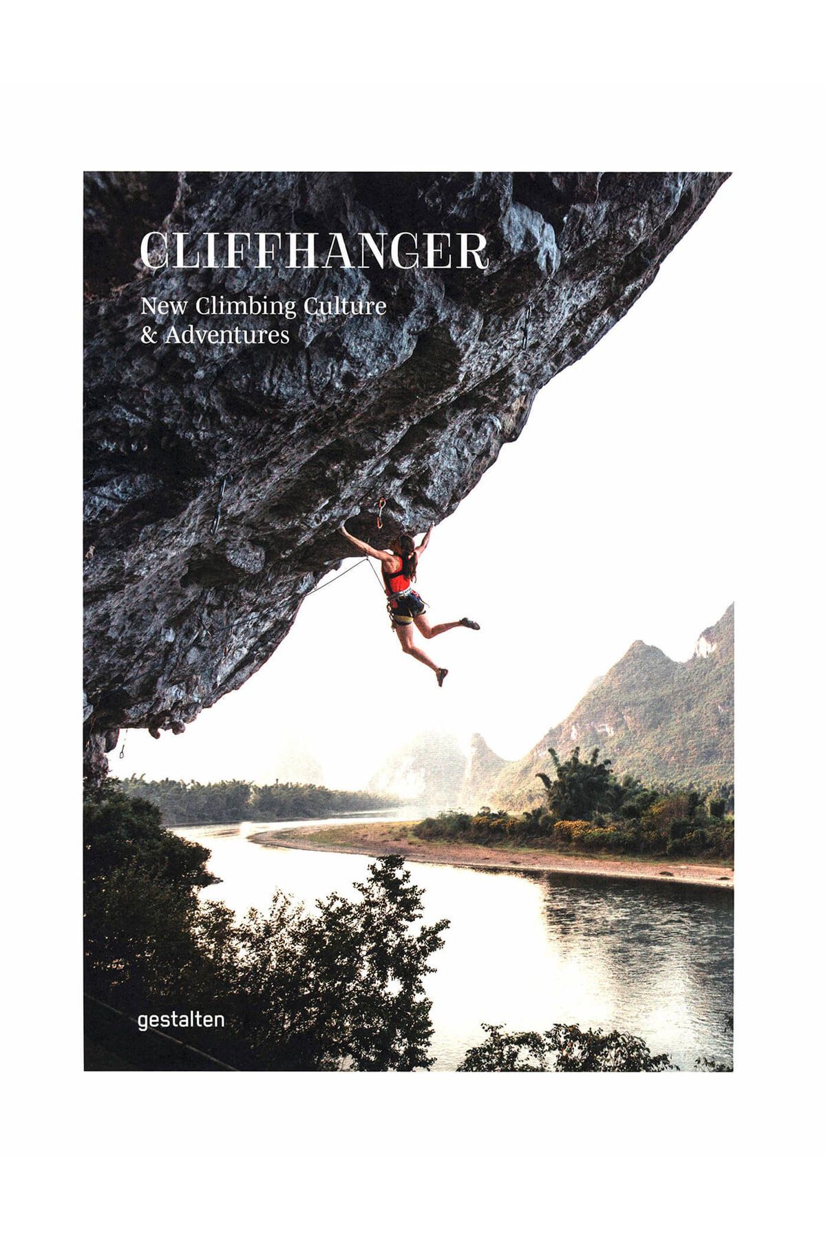 Gestalten Cliffhanger New Climbing Culture And Adventures 9783899559965