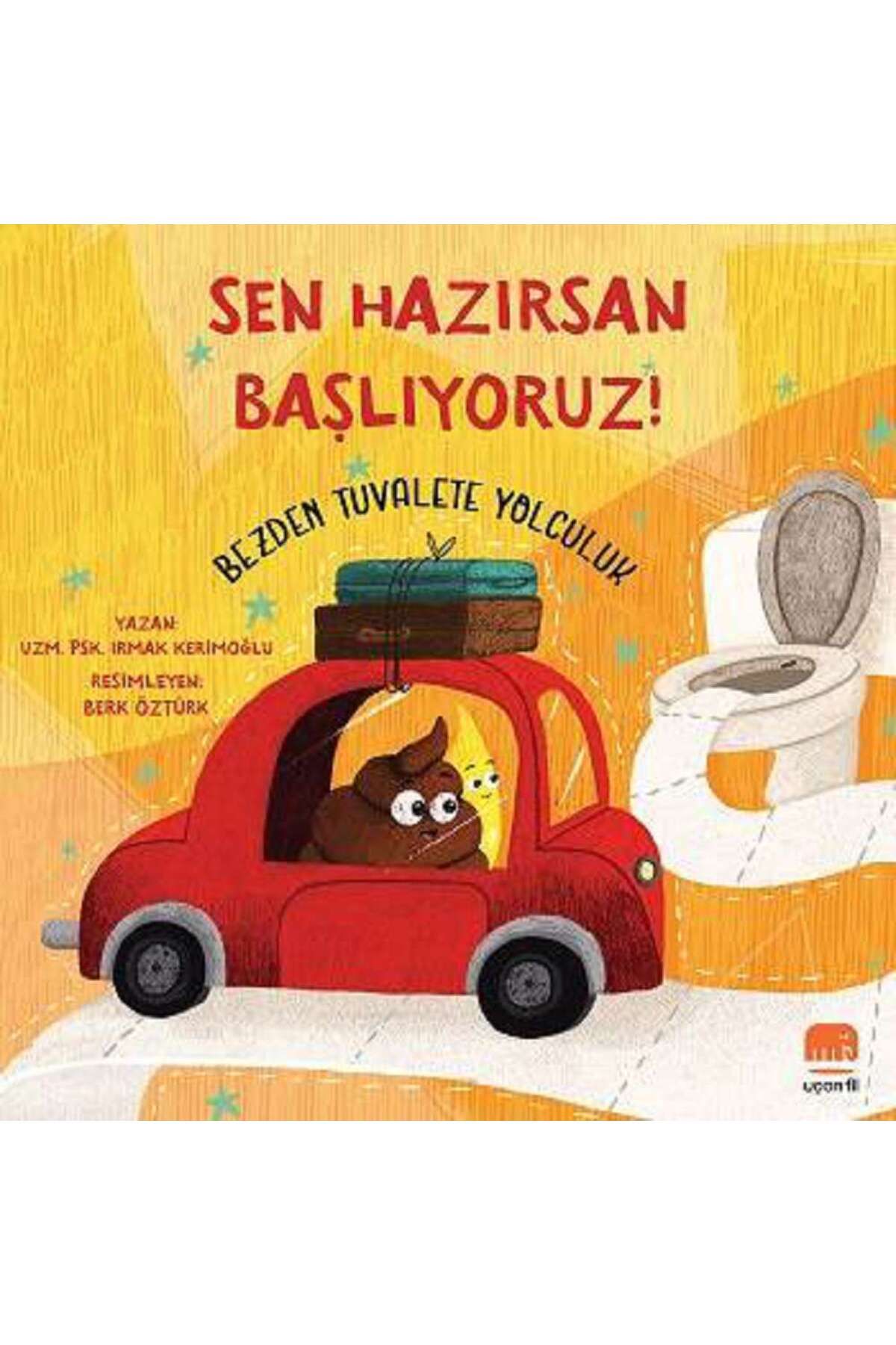 Uçan Fil Yayınları Sen Hazırsan Başlıyoruz ! - Bezden Tuvalete Yolculuk