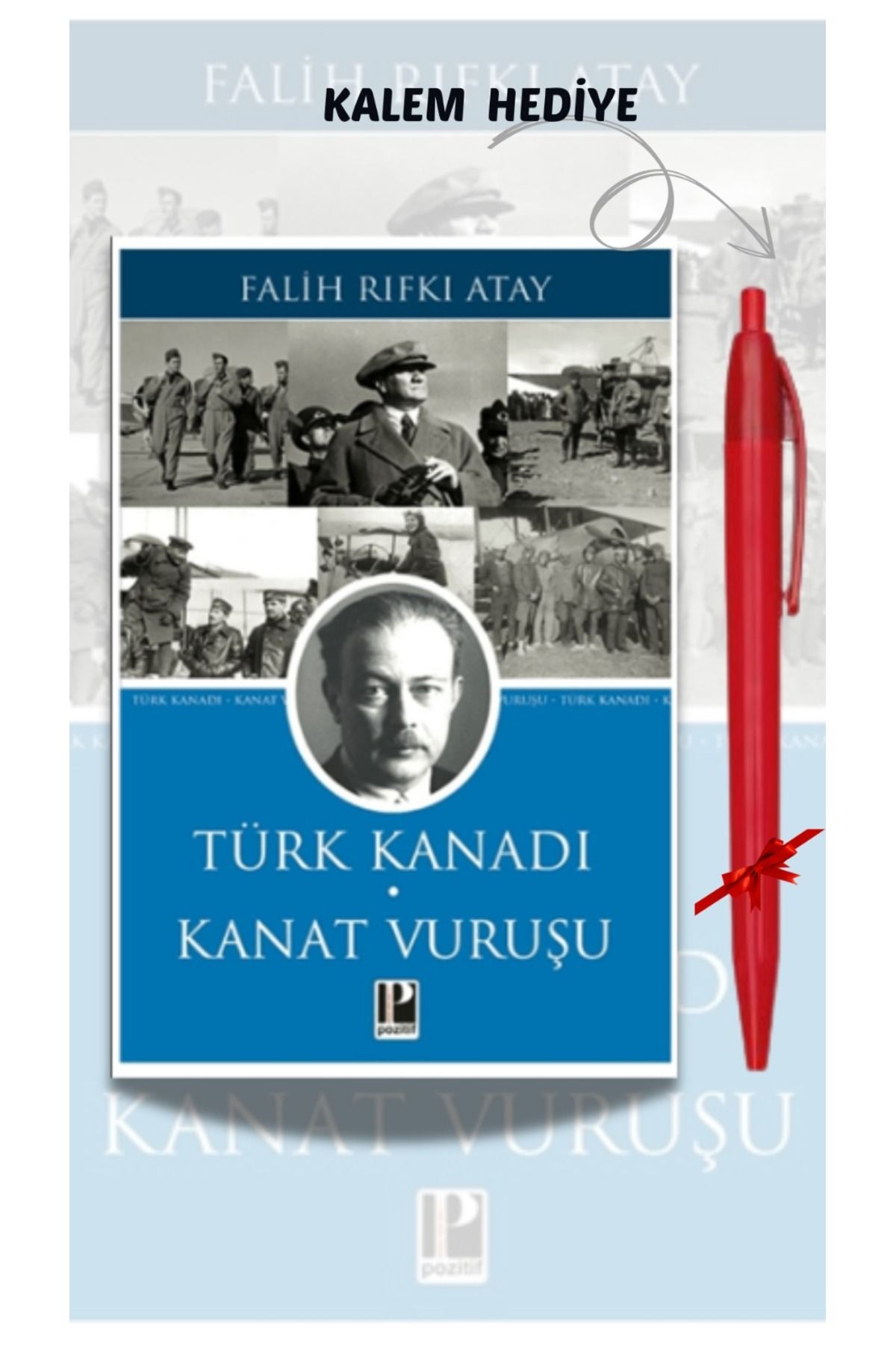 Pozitif Yayınları Türk Kanadı,Kanat Vuruşu - Falih Rıfkı Atay, Kalem Hediyeli, FRA101