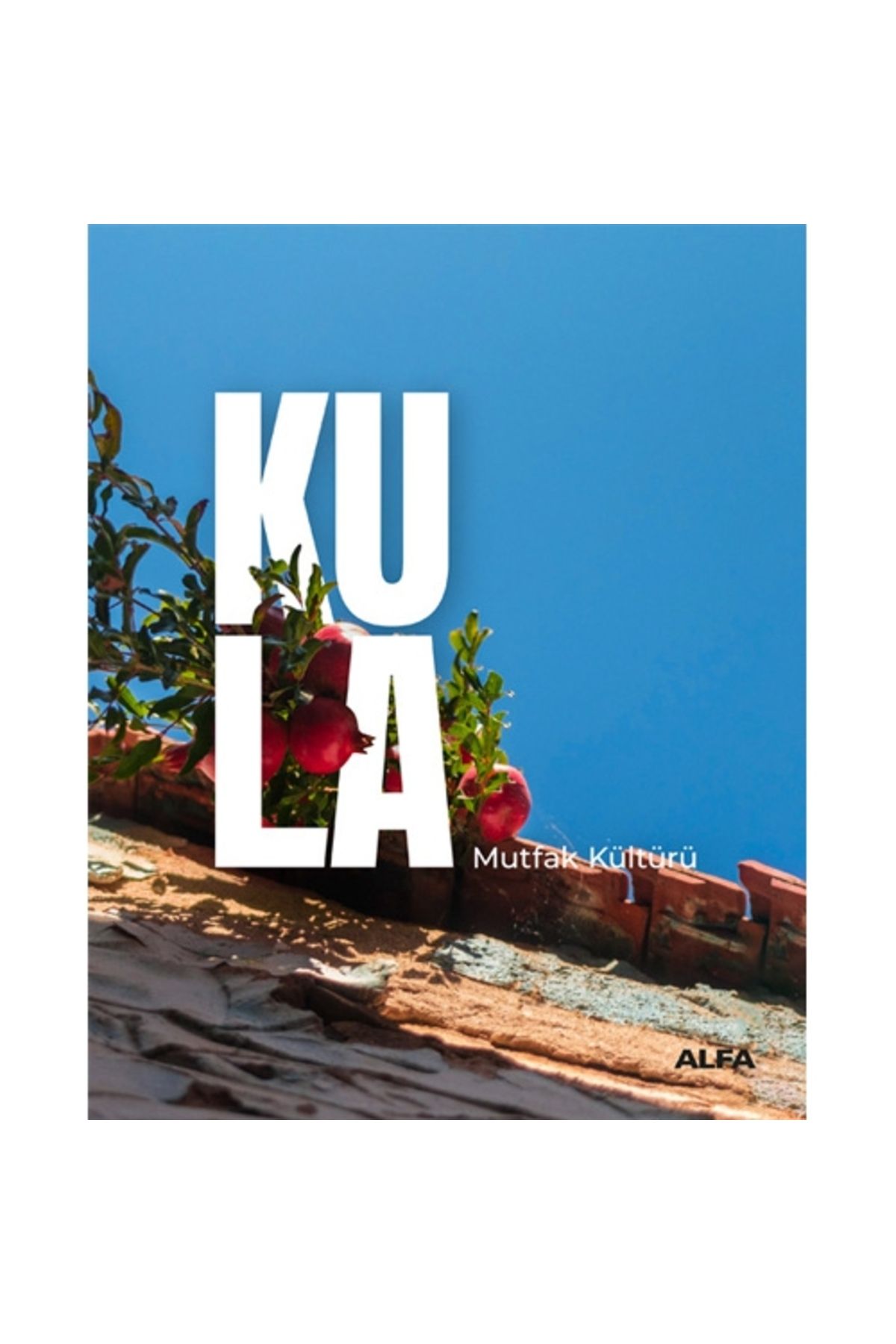 Alfa Yayınları Kula Mutfak Kültürü