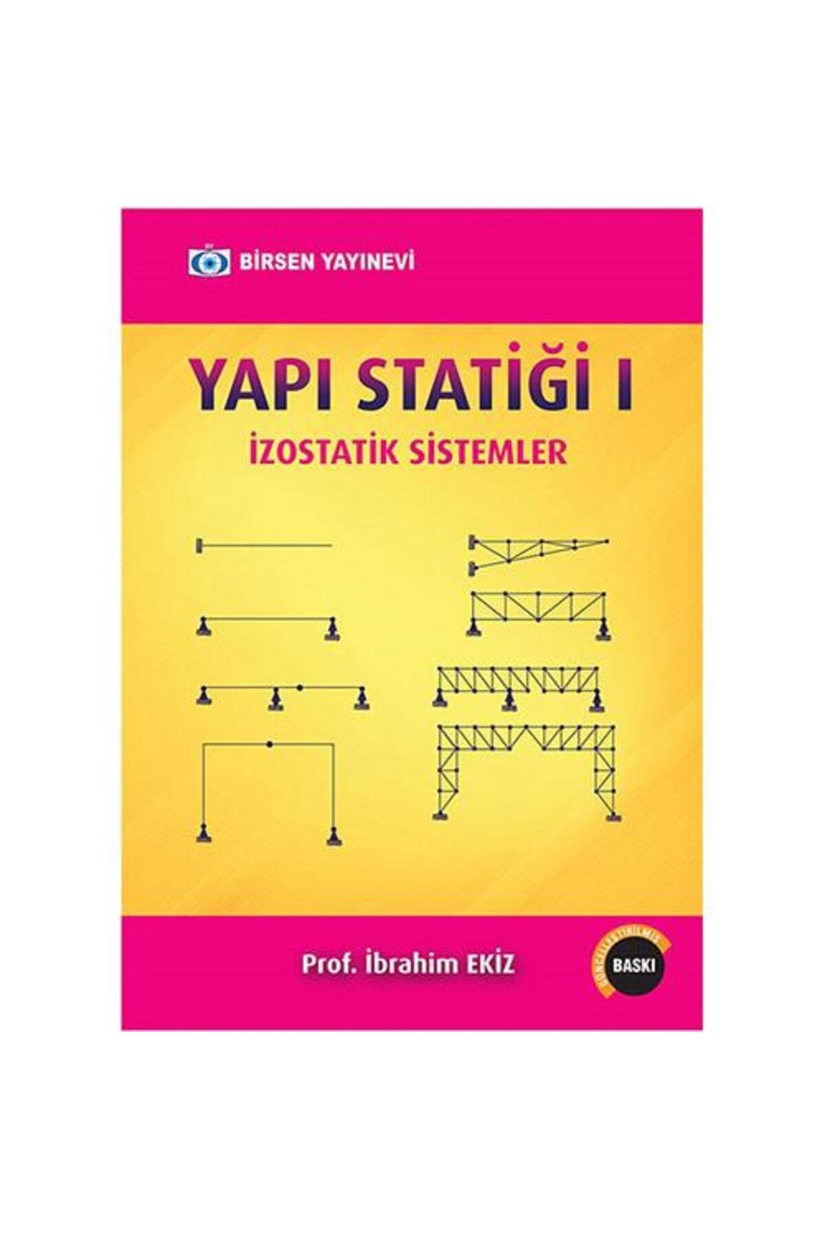 Birsen Yayınevi Yapı Statiği 1 İzostatik Sistemler / İbrahim Ekiz