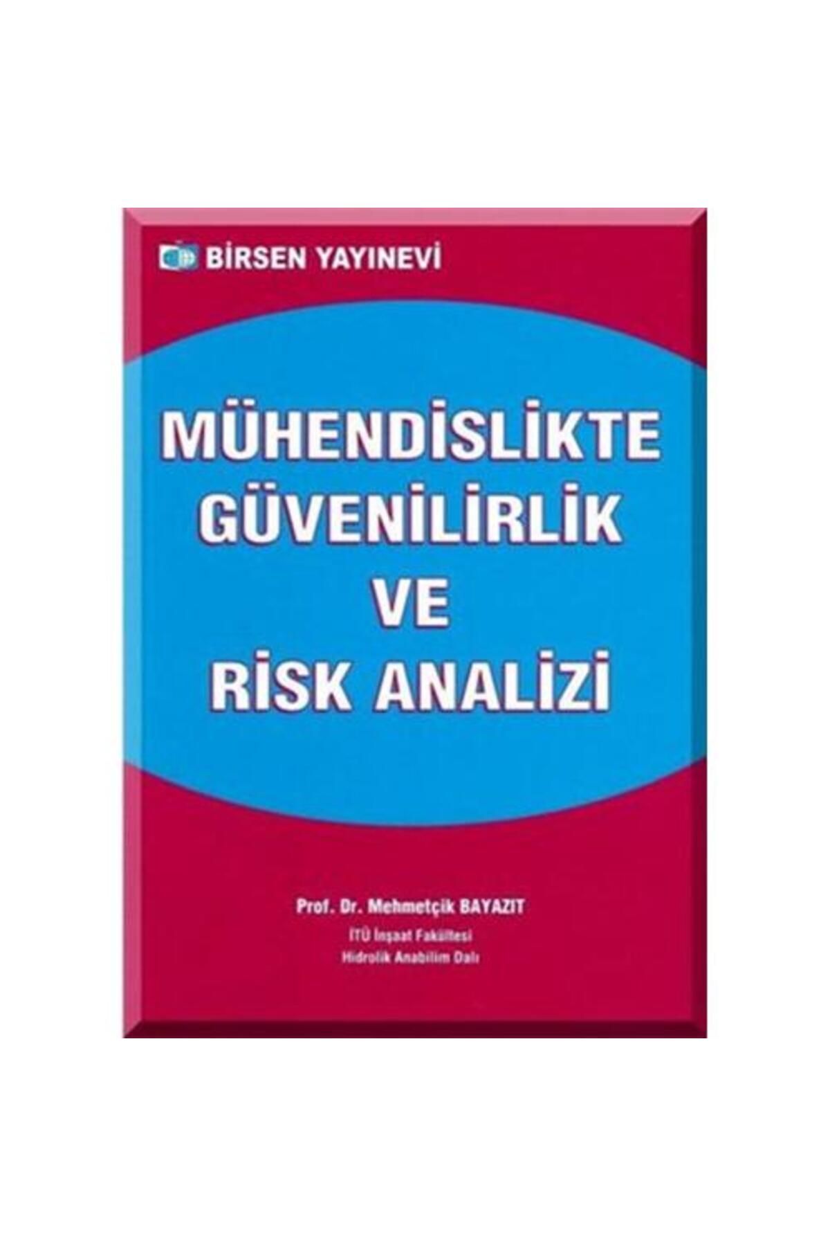 Birsen Yayınevi Mühendislikte Güvenilirlik ve Risk Analizi / Mehmetçik Bayazıt