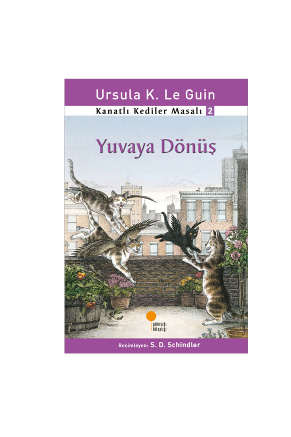 Günışığı Kitaplığı Kanatlı Kediler Masalı 2 Yuvaya Dönüş Ursula K