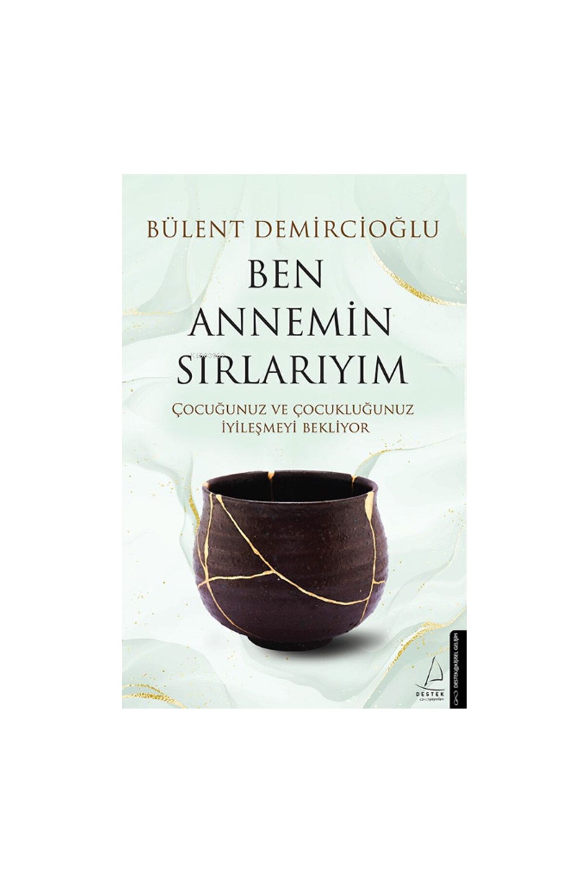 Genel Markalar Ben Annemim Sırlarıyım / Bülent Demircioğlu / / 9786254418648