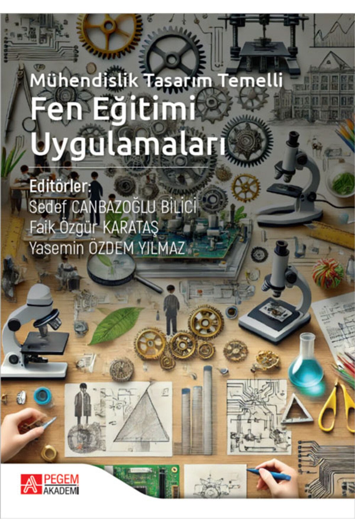 Pegem Akademi Yayıncılık Mühendislik Tasarım Temelli Fen Eğitimi Uygulamaları