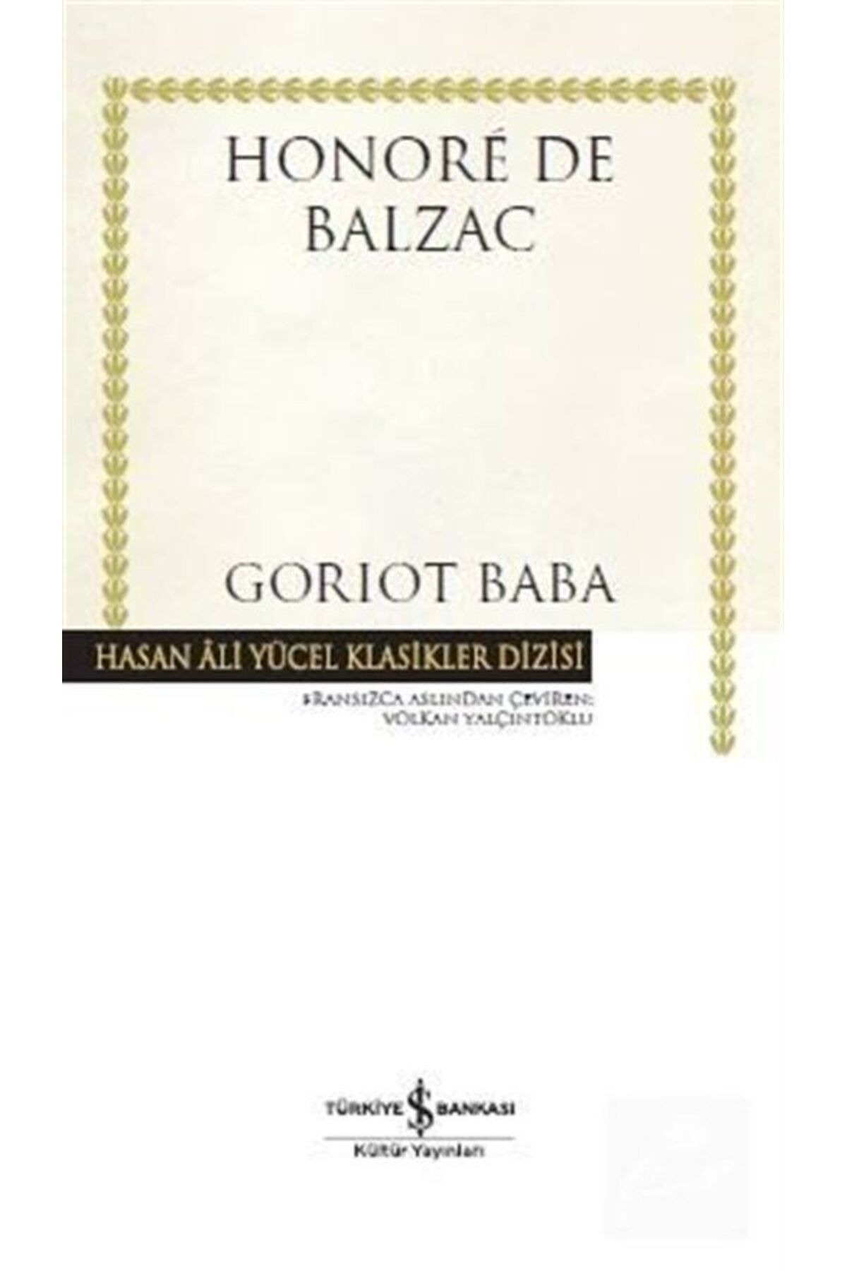 TÜRKİYE İŞ BANKASI KÜLTÜR YAYINLARI Goriot Baba (KARTON KAPAK)