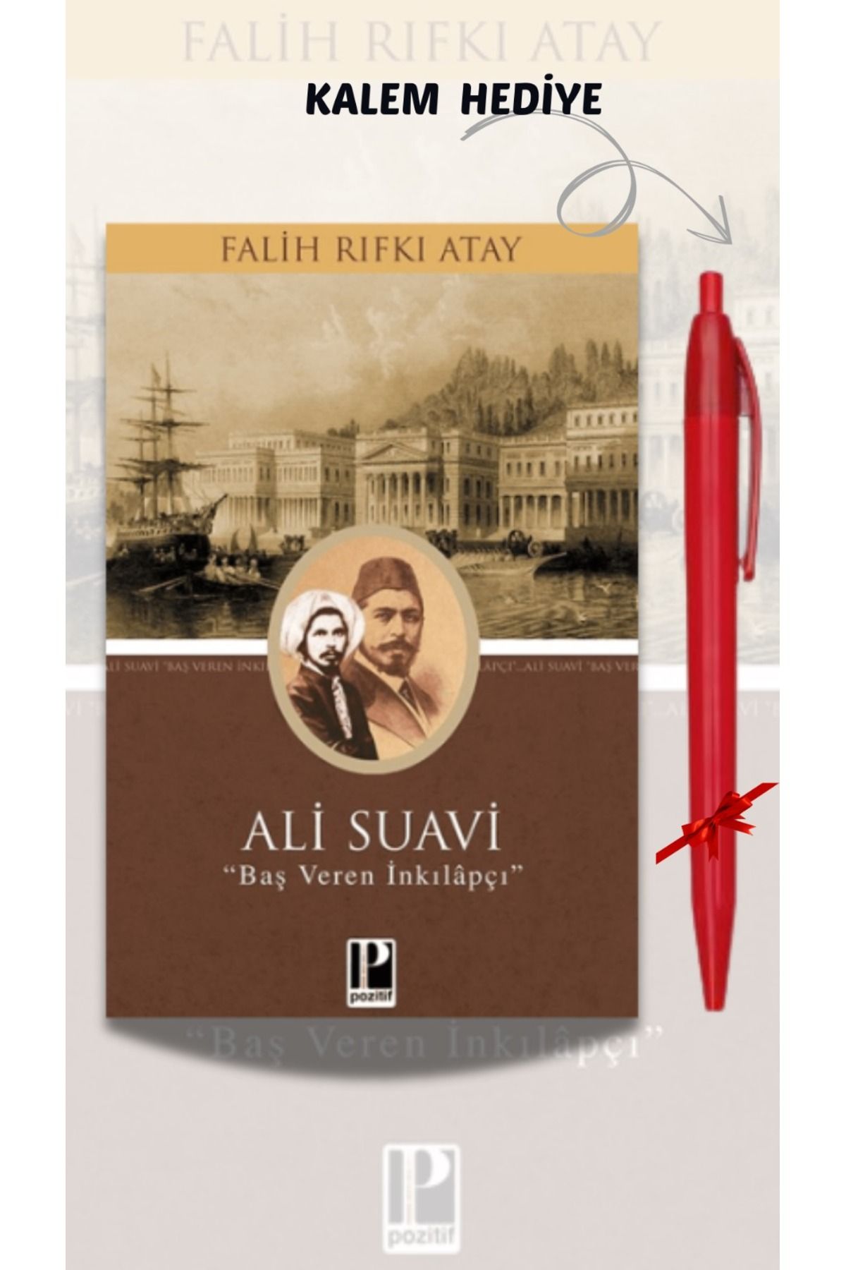 Pozitif Yayınları Ali Suavi - Falih Rıfkı Atay, Kalem Hediyeli, FRA101