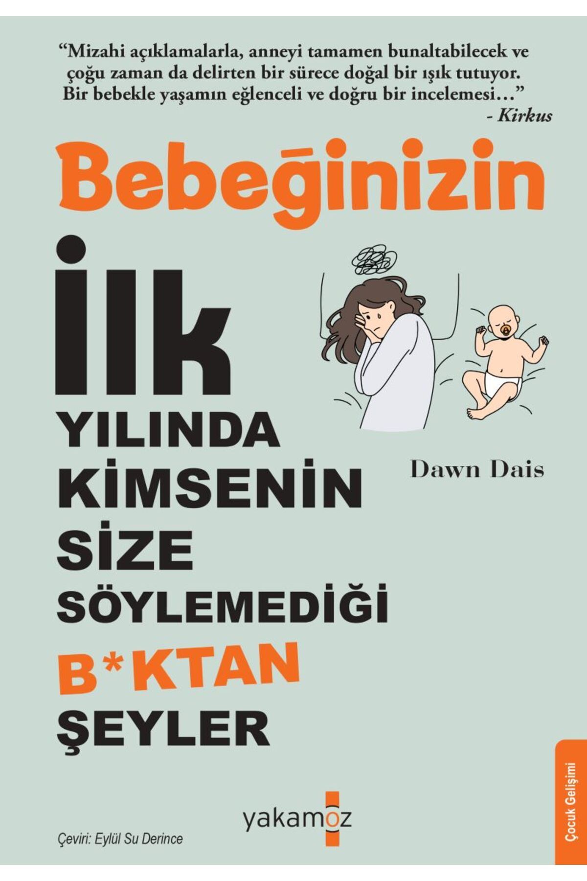 Sonsuz Kitap Bebeğinizin İlk Yılında Kimsenin Size Söylemediği B*ktan Şeyler