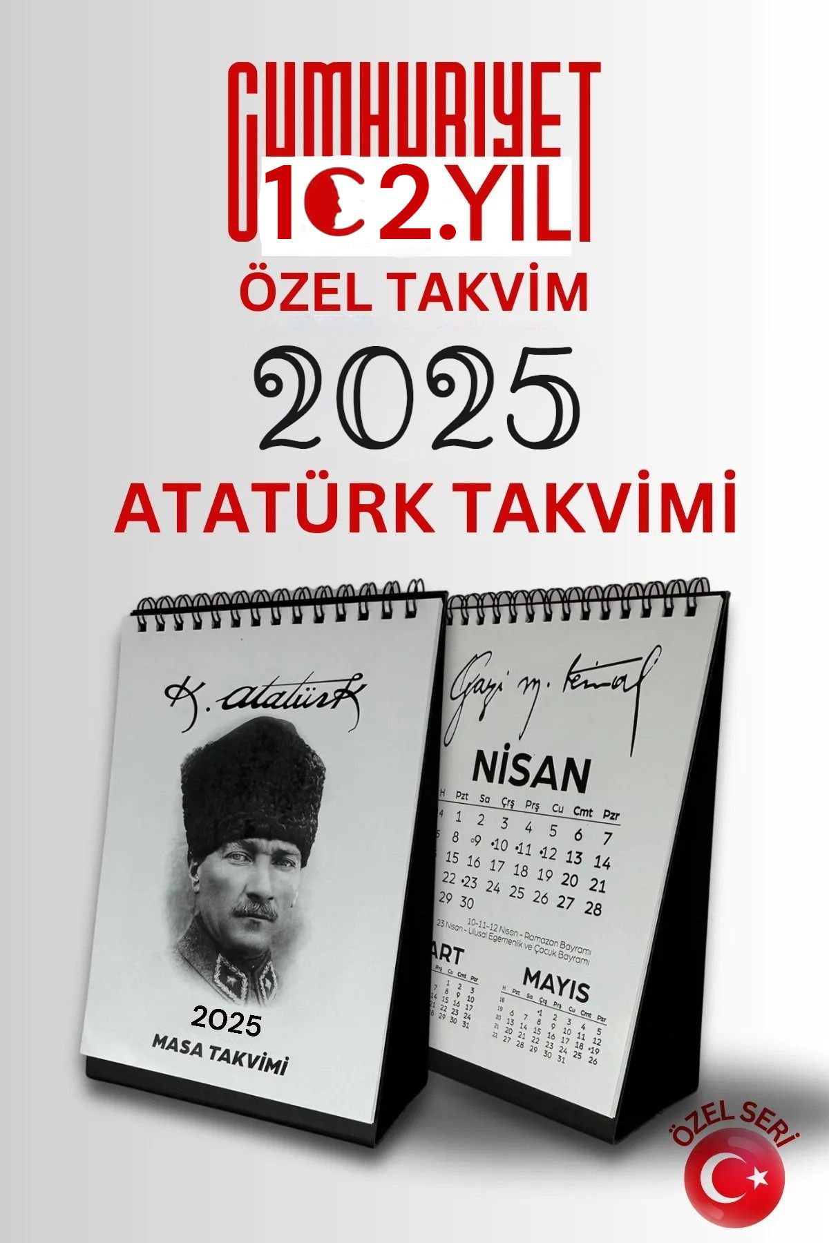 İstisna Gazi Mustafa Kemal Atatürk Masaüstü 2025 Yılı Takvimi Cumhuriyetimizin 100. Yılına Özel Seri