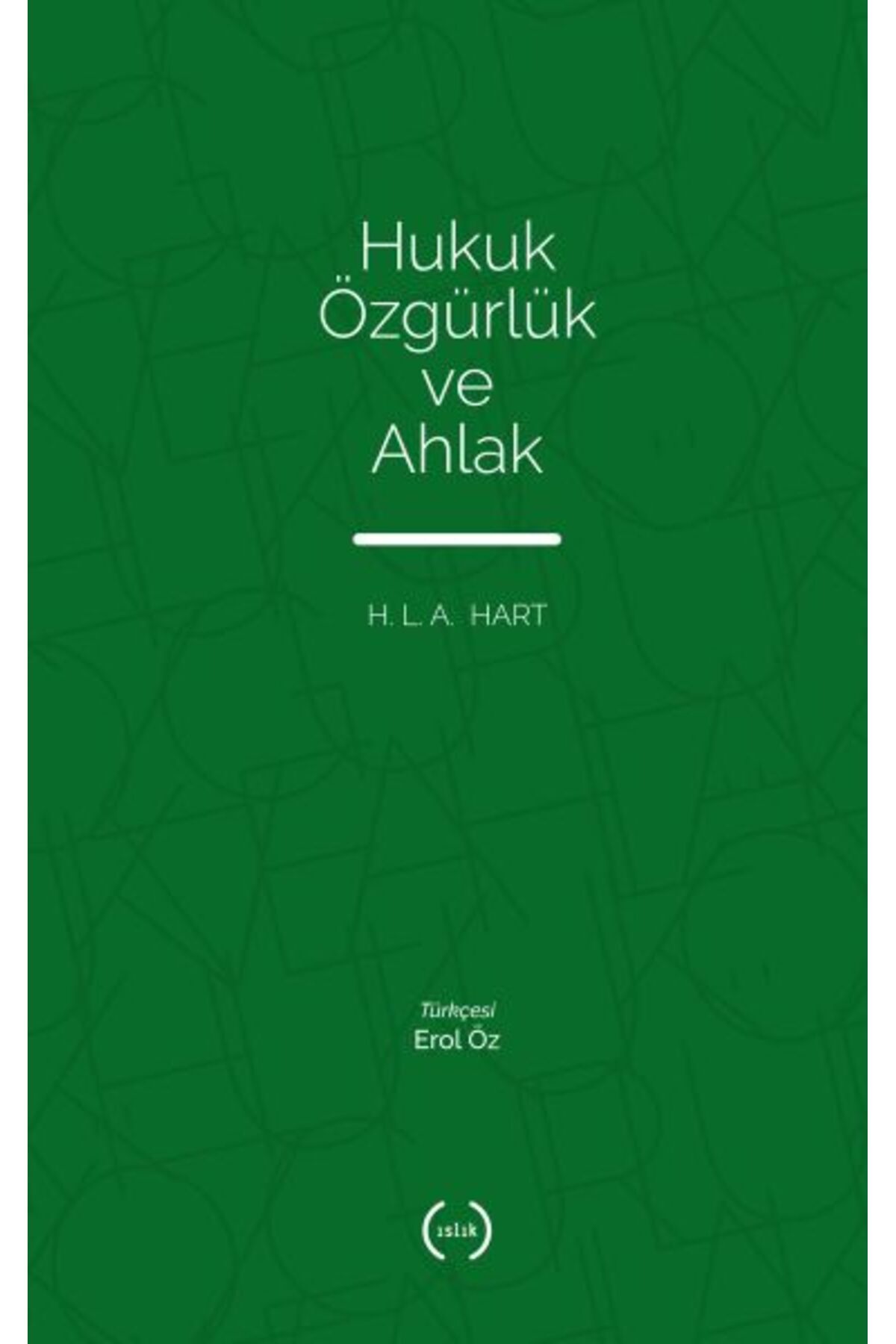 Islık Yayınları Hukuk Özgürlük ve Ahlak