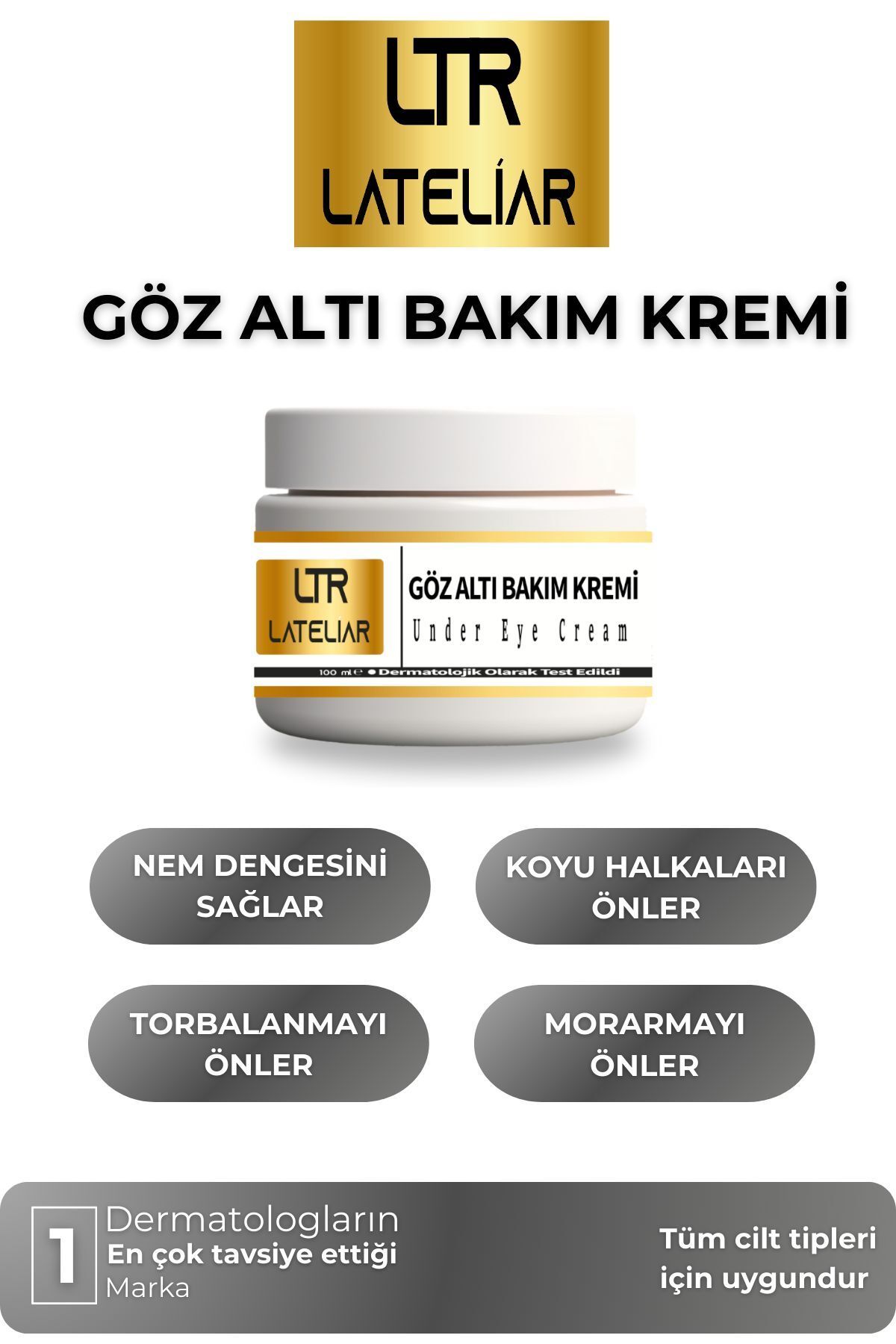 LATELİAR Göz Altı Morluk, Koyu Halka, Aydınlatıcı, Torbalanma Giderici, Yoğun Nemlendirici Bakım Kremi 100 ml