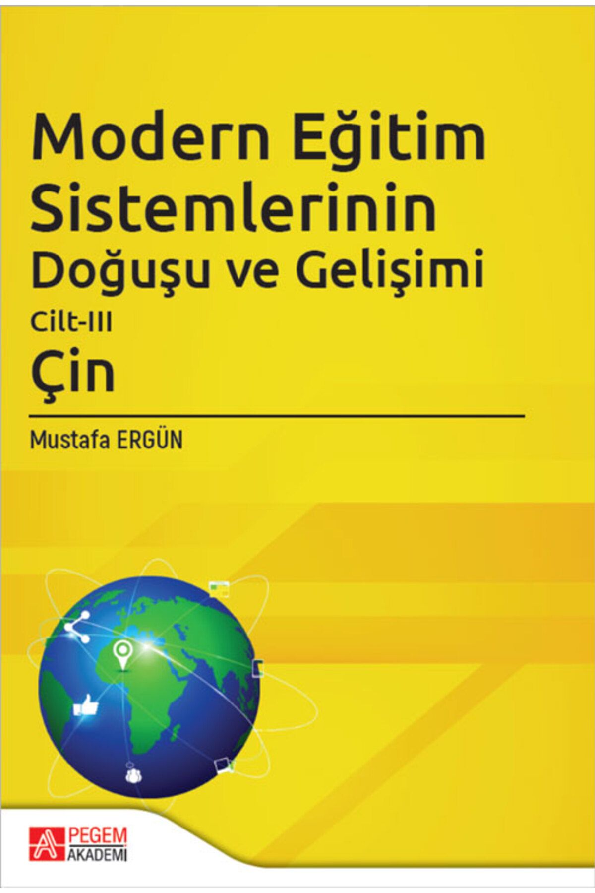 Pegem Akademi Yayıncılık Modern Eğitim Sistemlerinin Doğuşu ve Gelişimi Cilt-III (Çin)