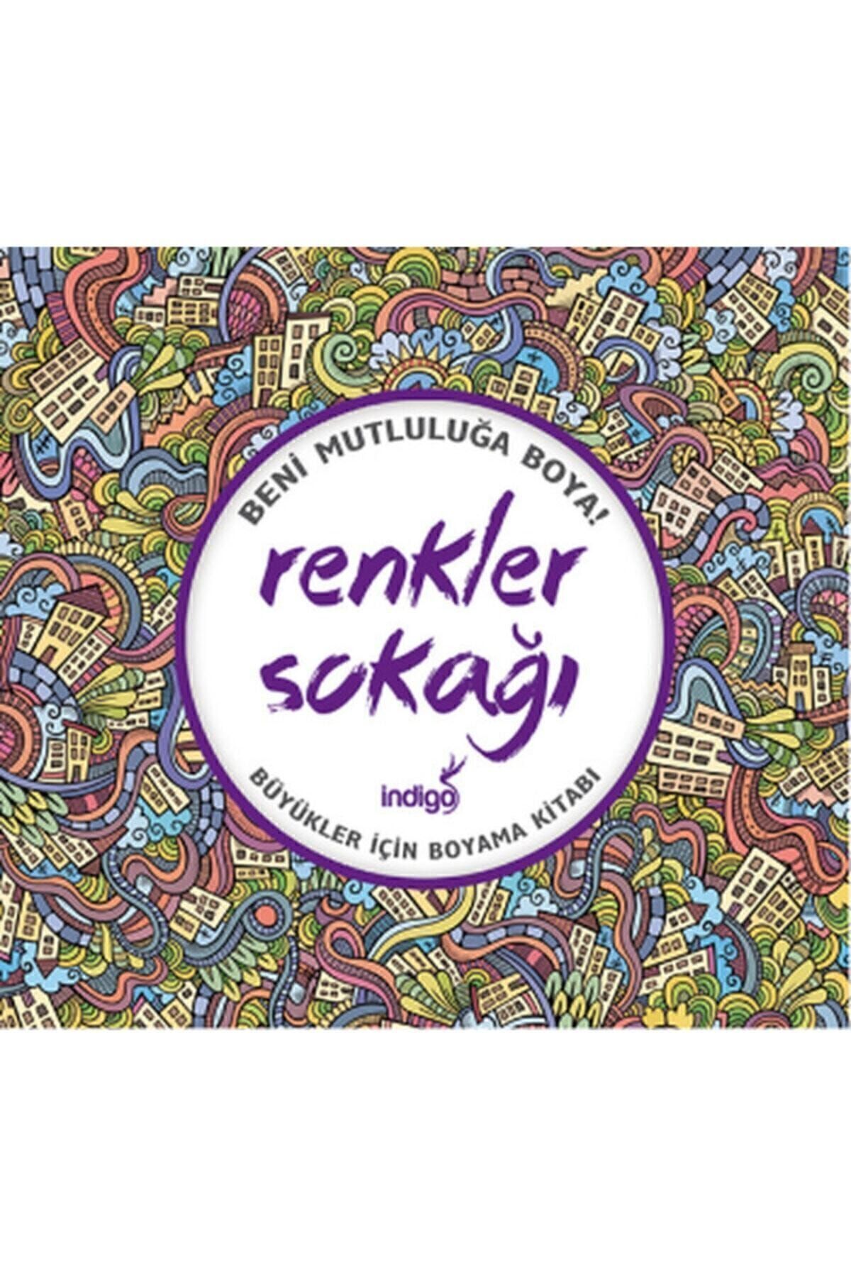 İndigo Kitap Renkler Sokağı : Büyükler Için Boyama Kitabı Kolektif - Kolektif