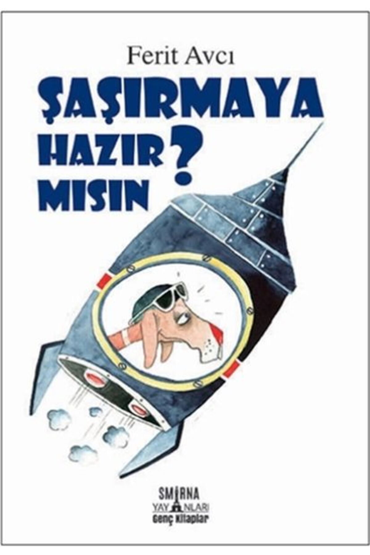 SMİRNA YAYINLARI Şaşırmaya Hazır Mısın?