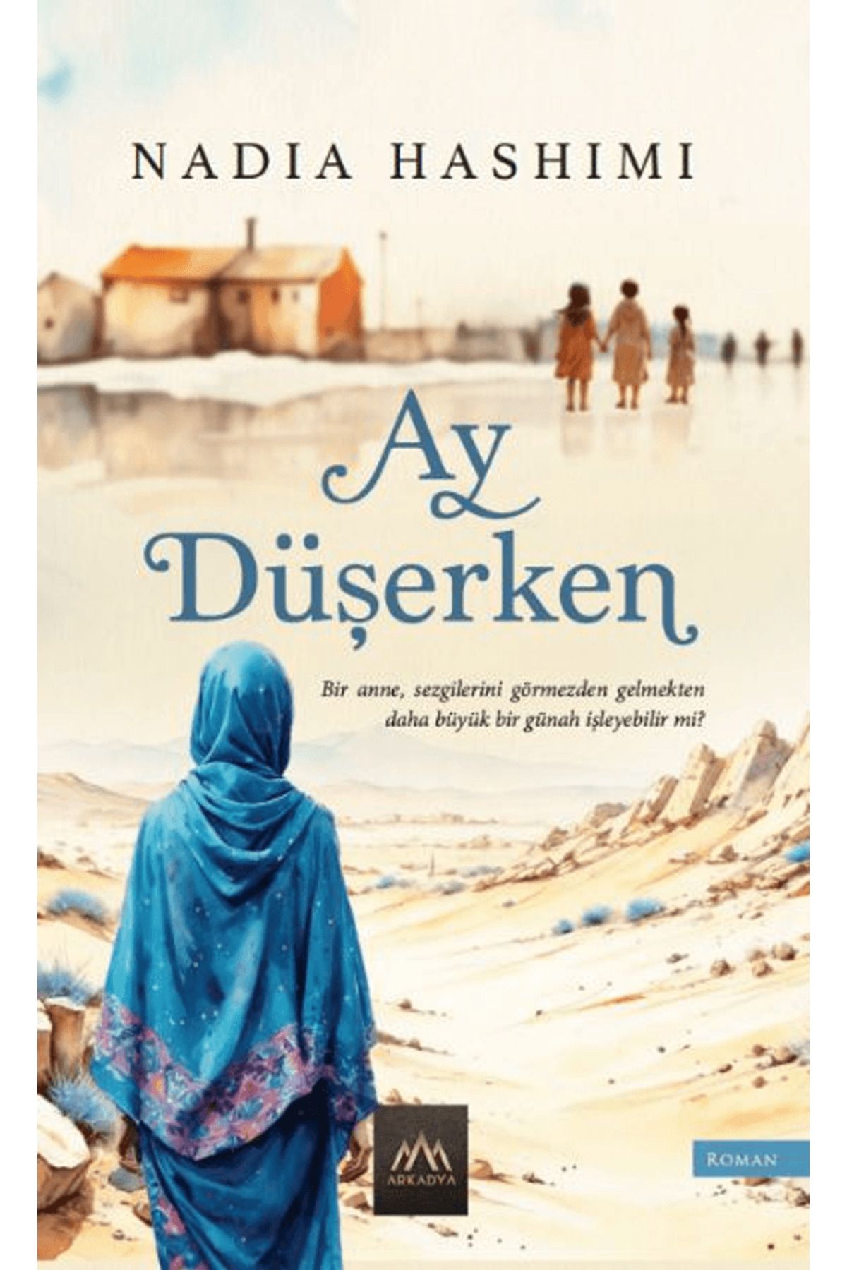 Arkadya Yayınları Ay Düşerken / Nadia Hashimi / Arkadya Yayınları / 9786057284167