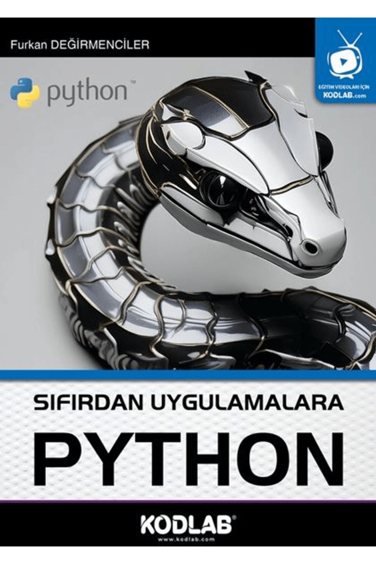 Kodlab Yayın Dağıtım Sıfırdan Uygulamalara Python / Furkan Değirmenciler / Kodlab Yayın Dağıtım / 9786256677104