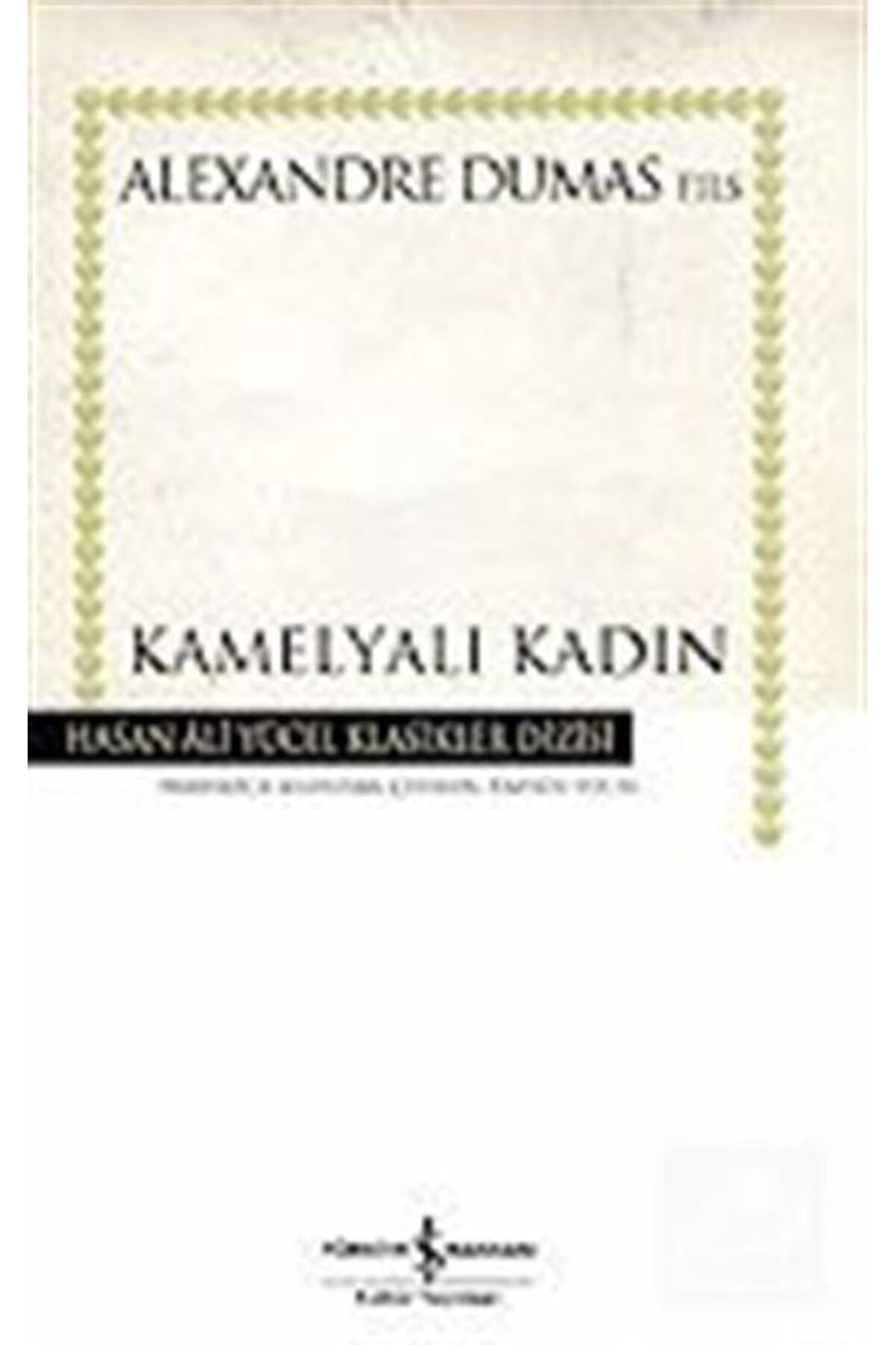 TÜRKİYE İŞ BANKASI KÜLTÜR YAYINLARI Kamelyalı Kadın (CİLTSİZ)