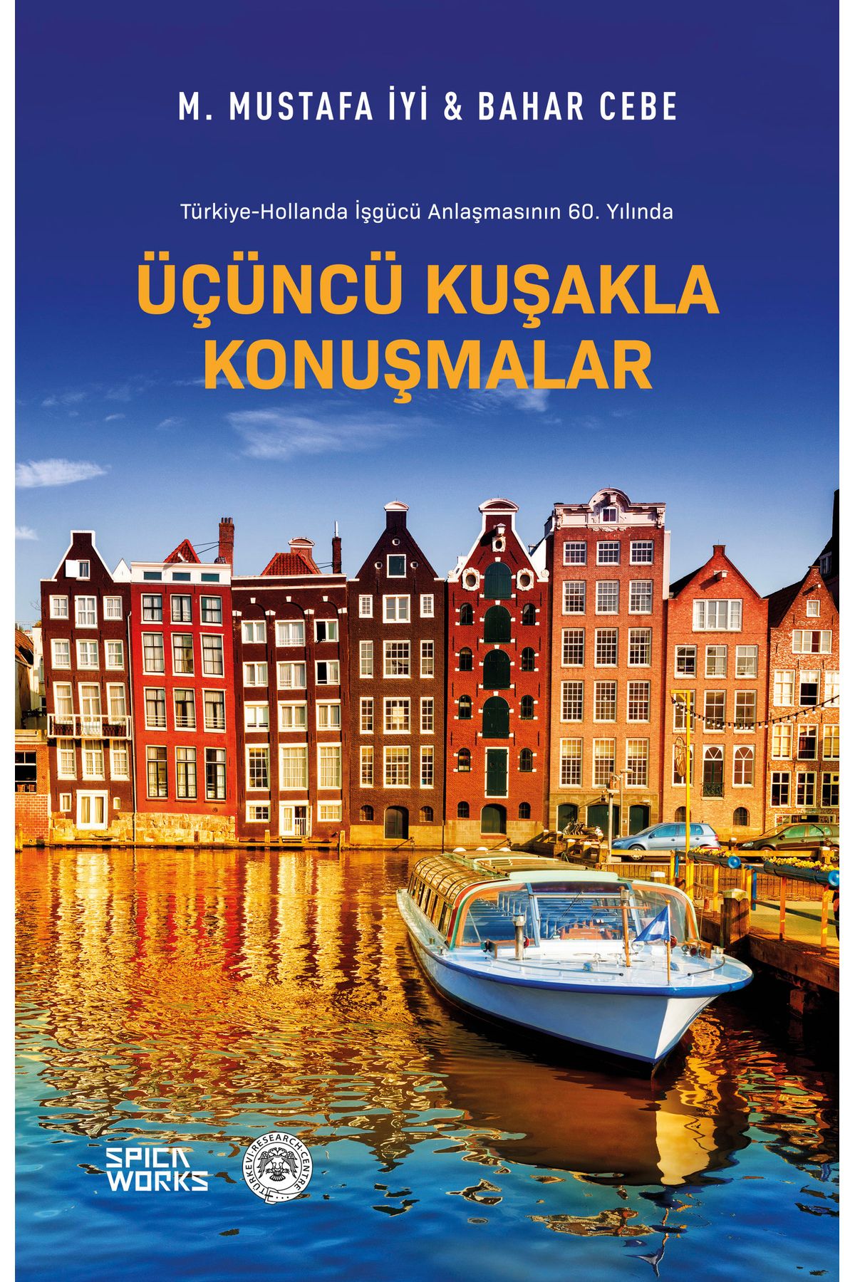 SPICAWORKS YAYINCILIK Üçüncü Kuşakla Konuşmalar - M. Mustafa İyi & Bahar Cebe