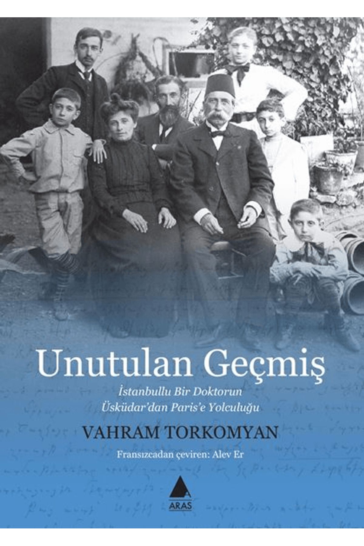 Aras Yayıncılık Unutulan Geçmiş / Vahram Torkomyan / Aras Yayıncılık / 9786257460491